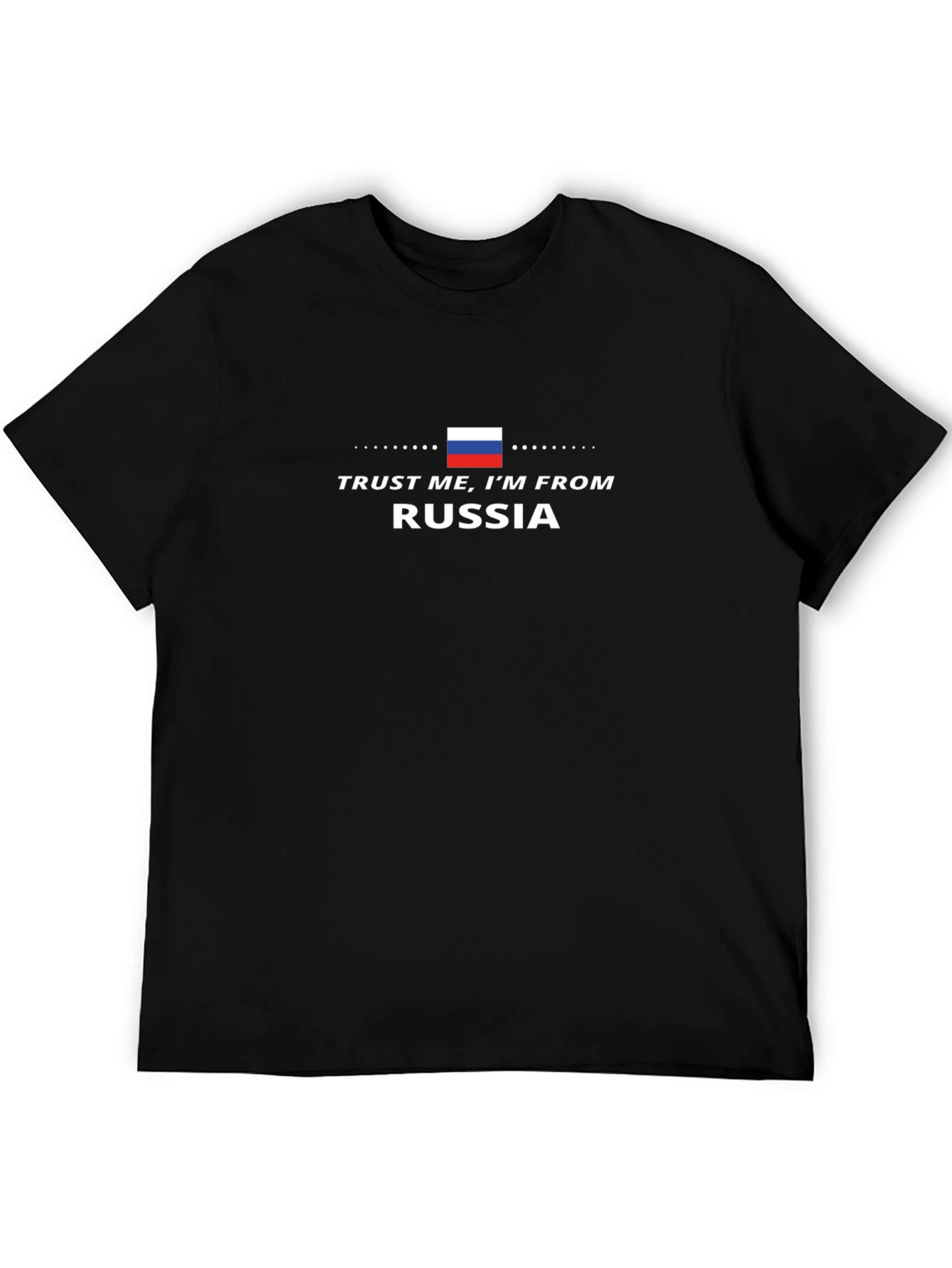 Trust Me Im From Russia T-Shirt