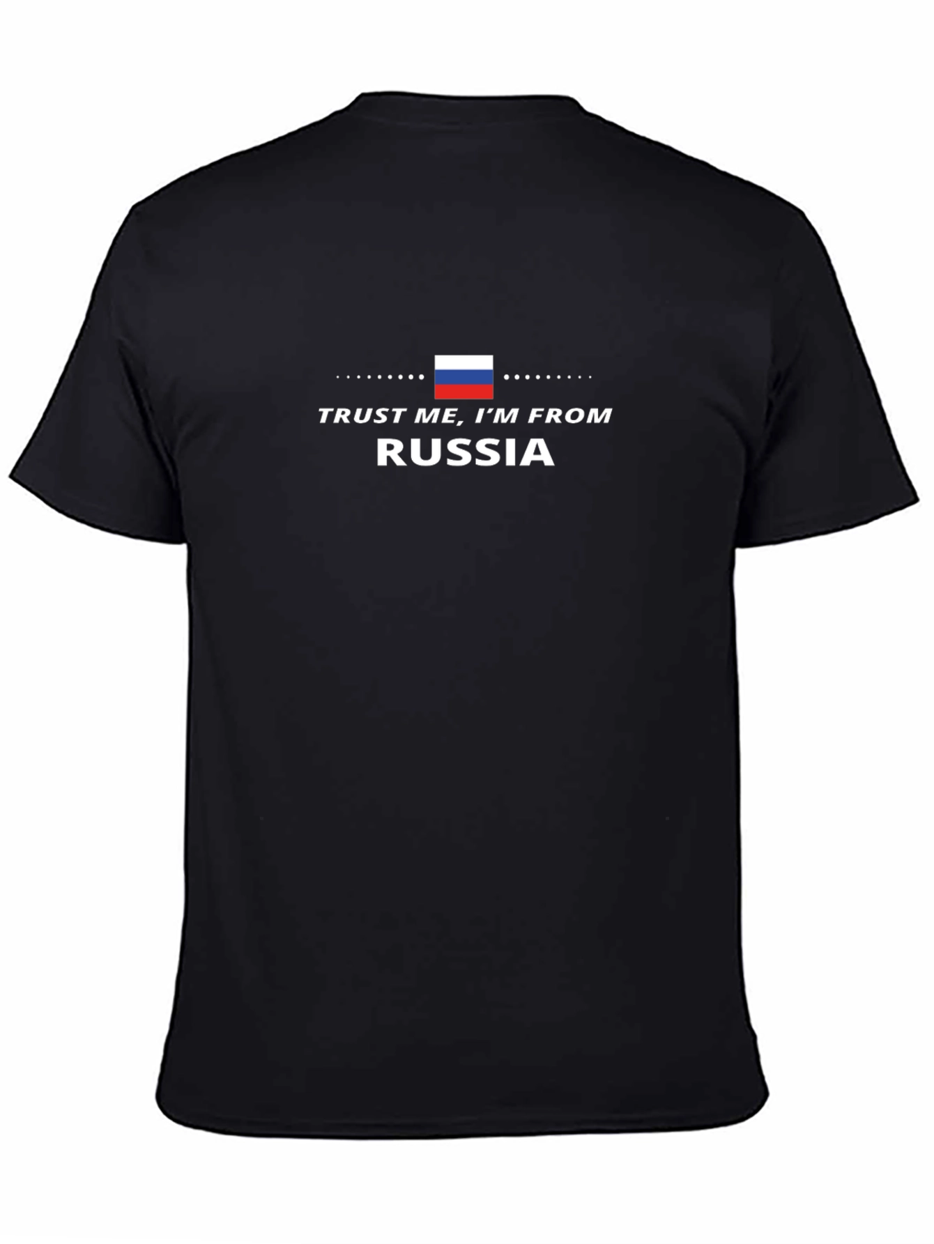 Trust Me Im From Russia T-Shirt
