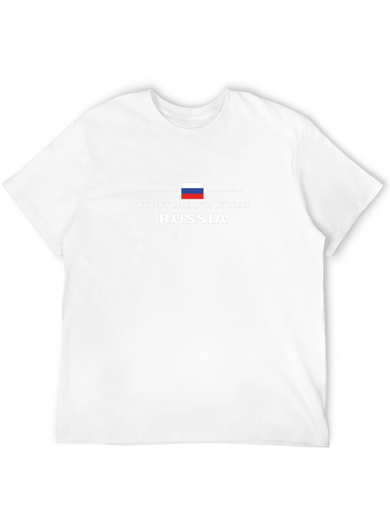 Trust Me Im From Russia T-Shirt