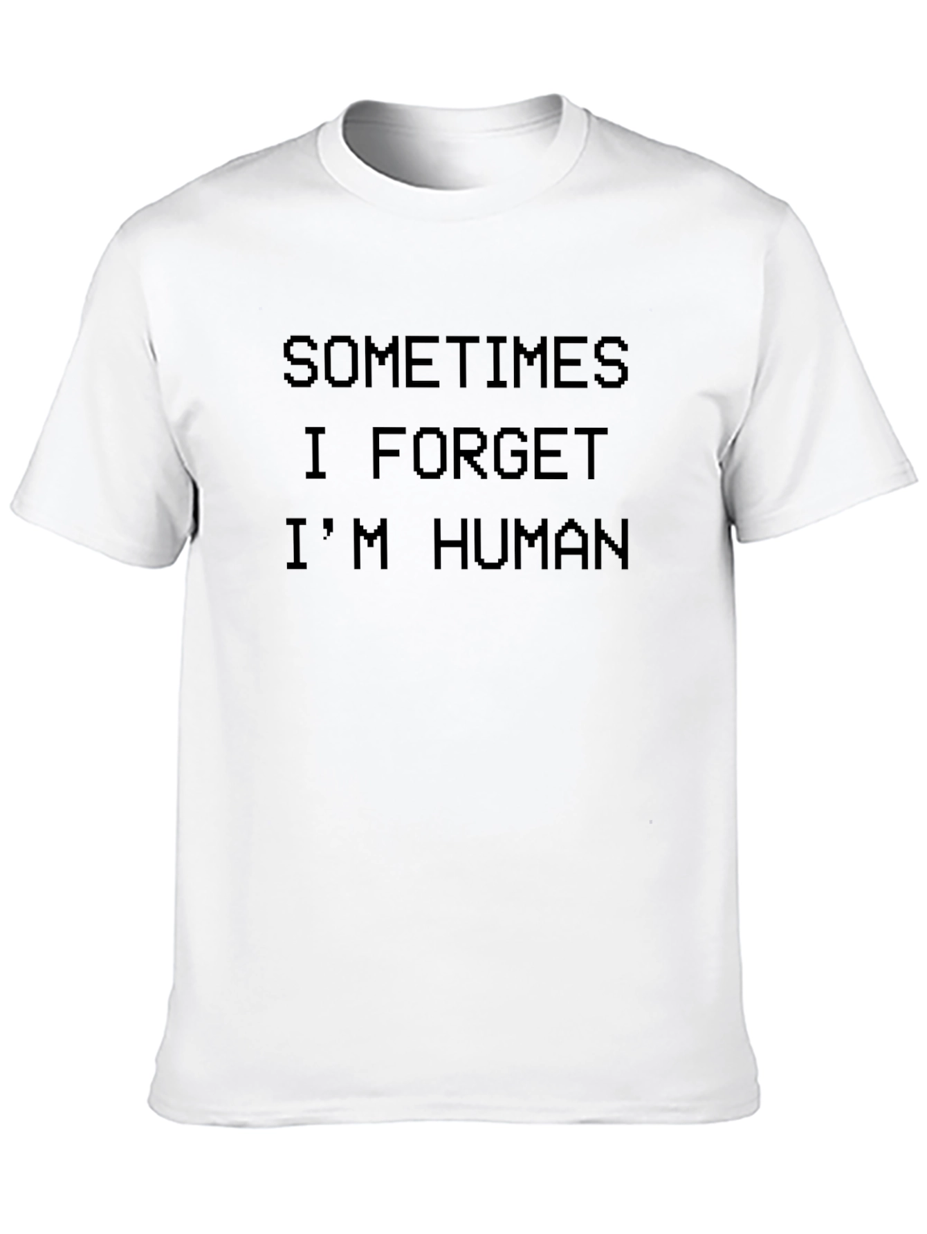 Sometimes I Forget Im Human Graphic Tee