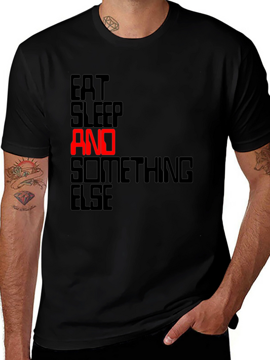 Eat Sleep AND Something Else Black T-Shirt