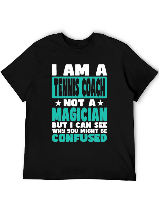 Tennis Coach T-Shirt - Not a Magician Funny Tee