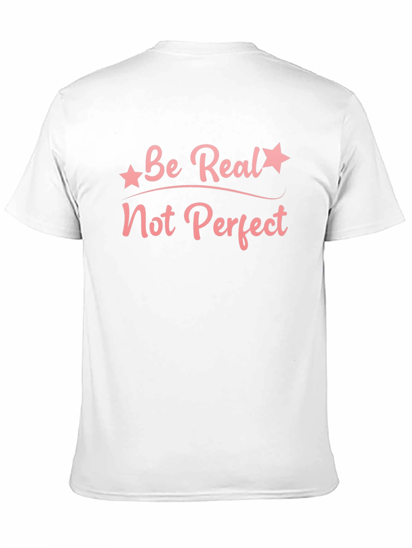 Be Real Not Perfect Graphic T-Shirt