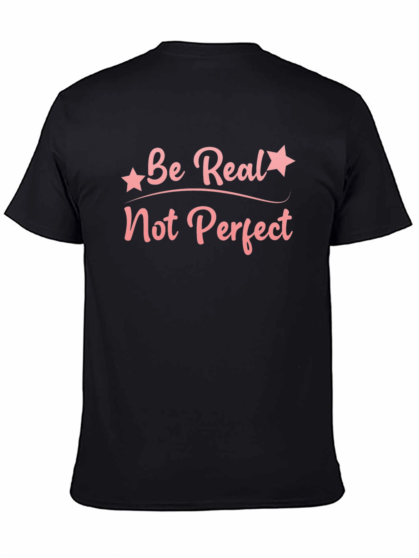 Be Real Not Perfect Graphic T-Shirt