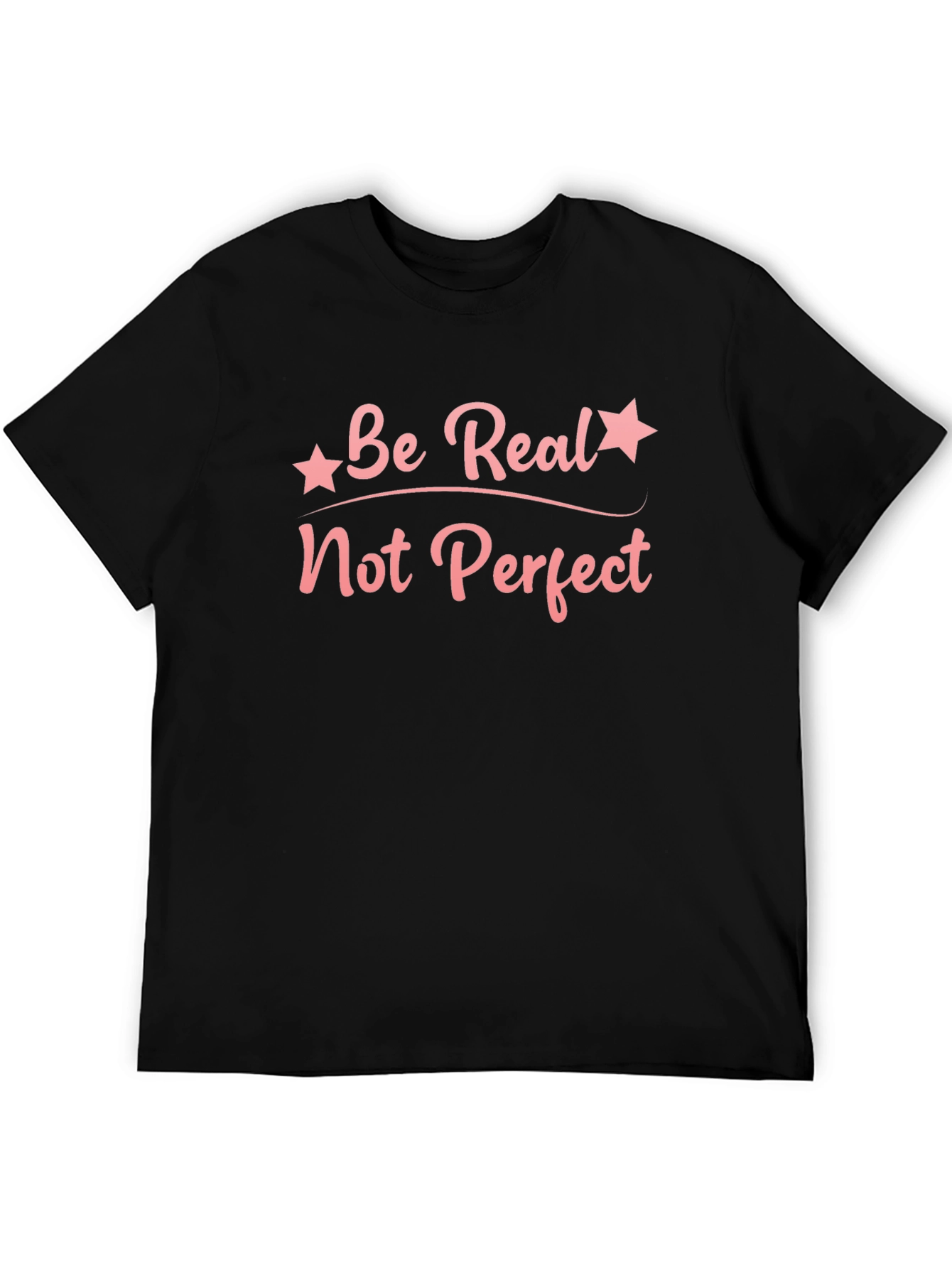 Be Real Not Perfect Graphic T-Shirt