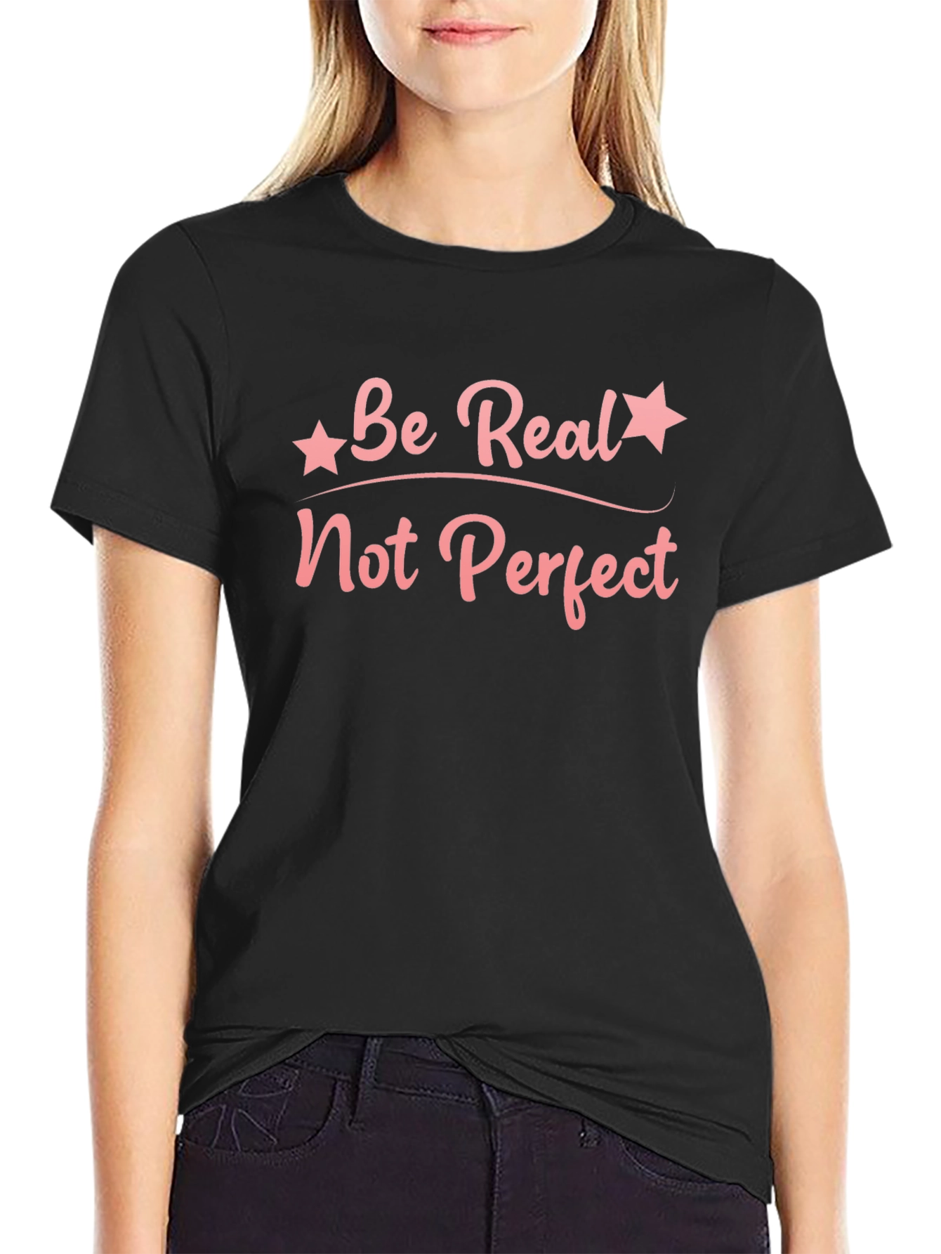 Be Real Not Perfect Graphic T-Shirt