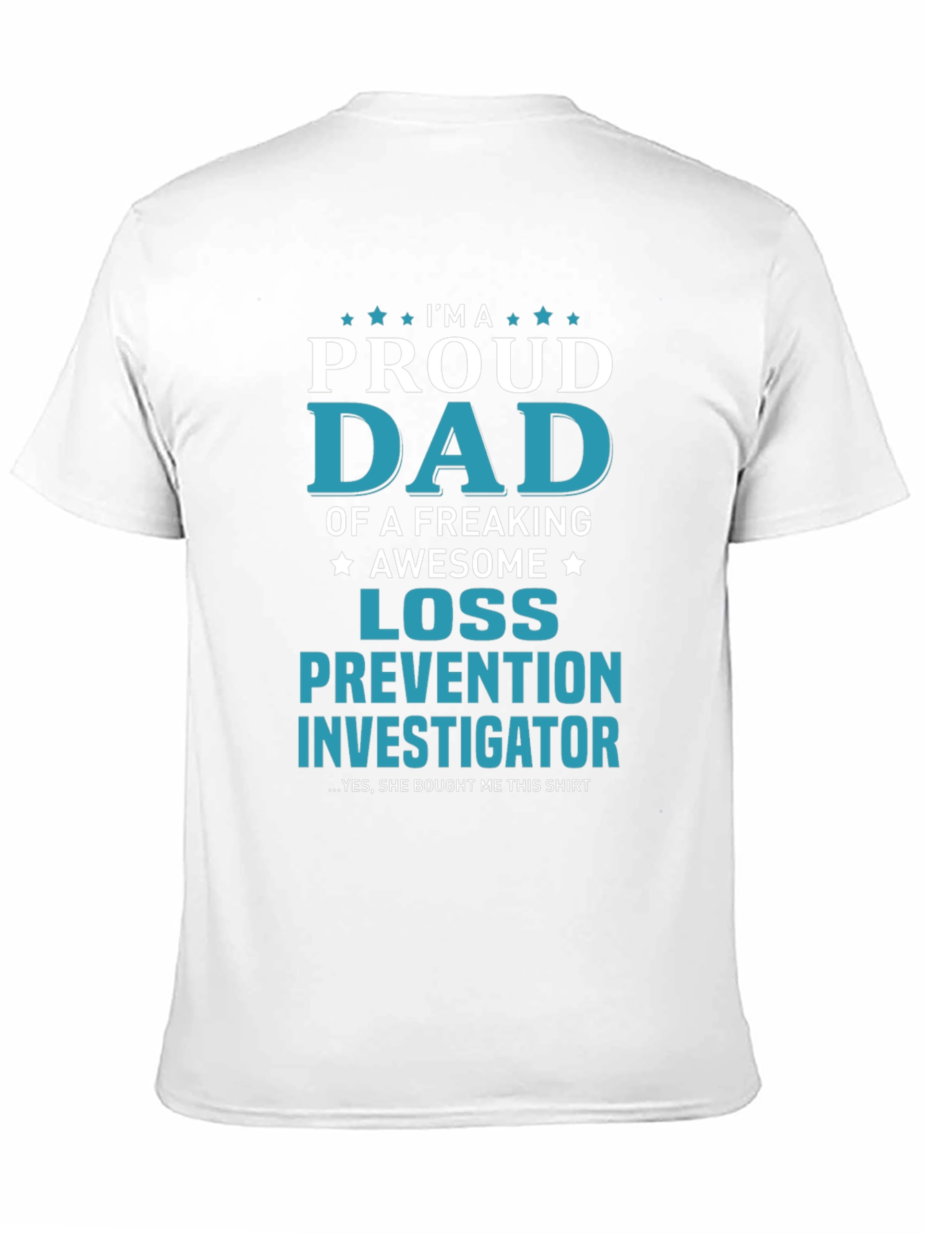 Proud Dad Loss Prevention Investigator Graphic Tee