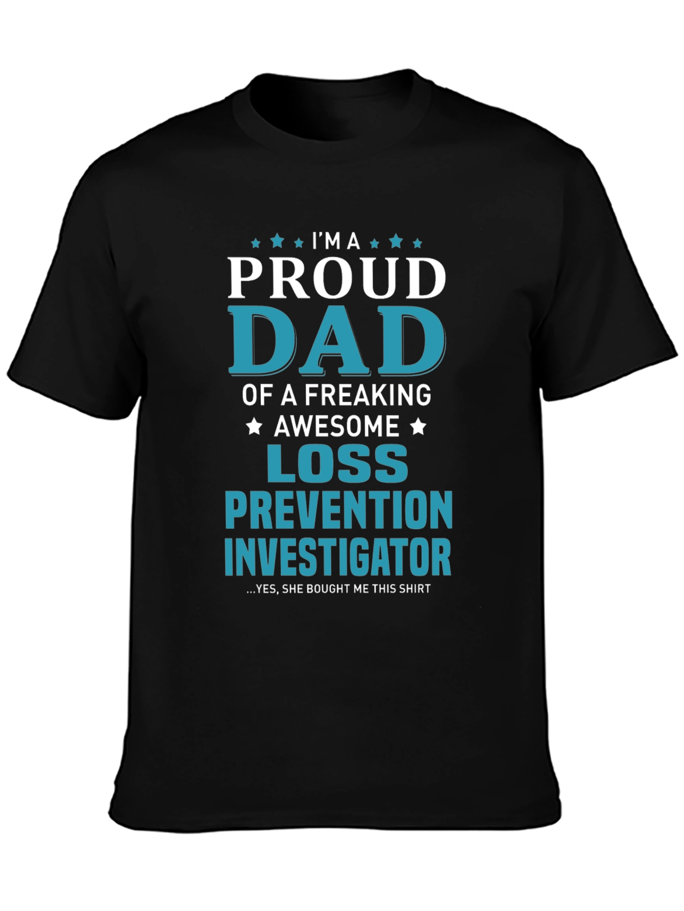 Proud Dad Loss Prevention Investigator Graphic Tee