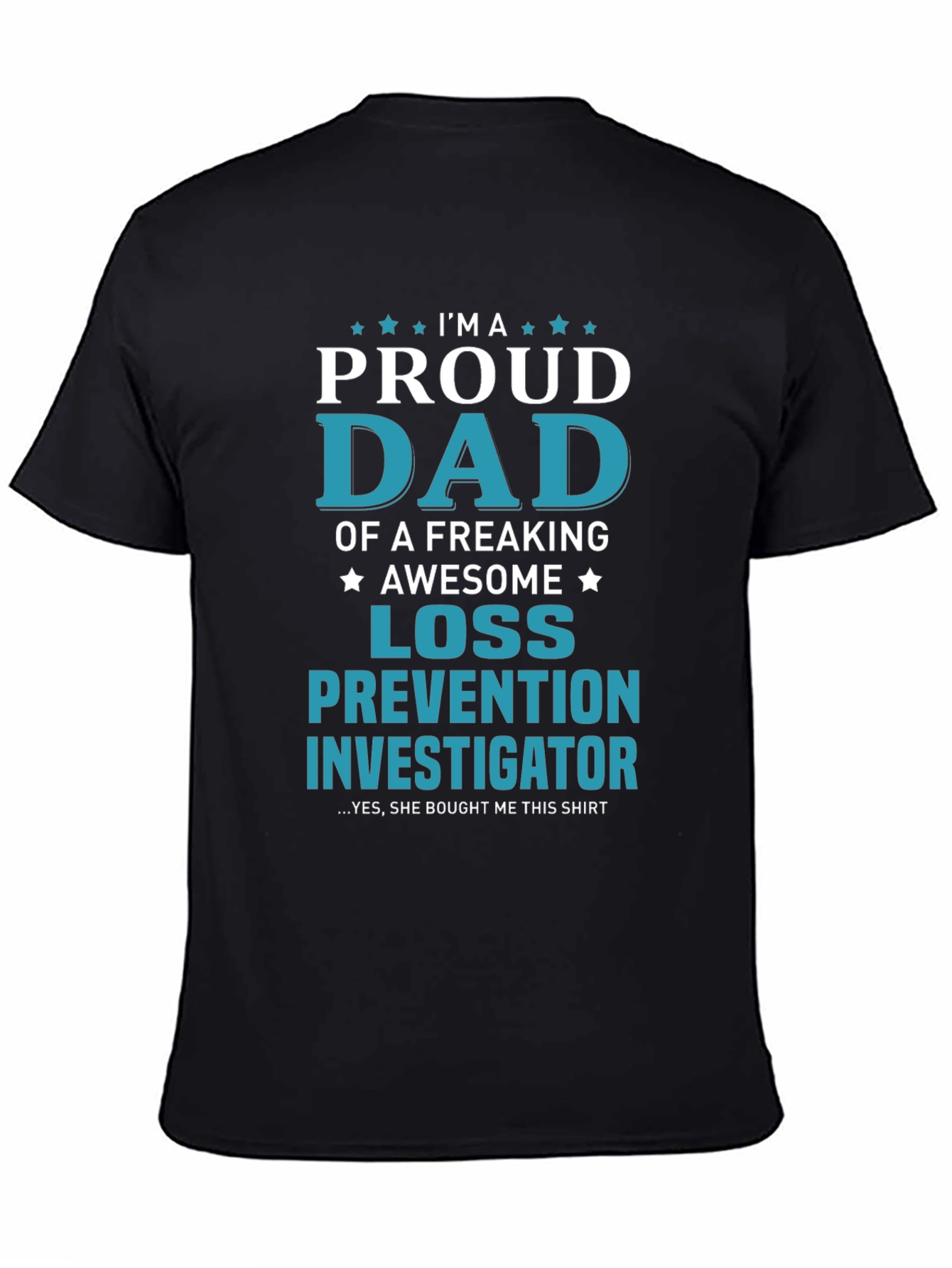 Proud Dad Loss Prevention Investigator Graphic Tee