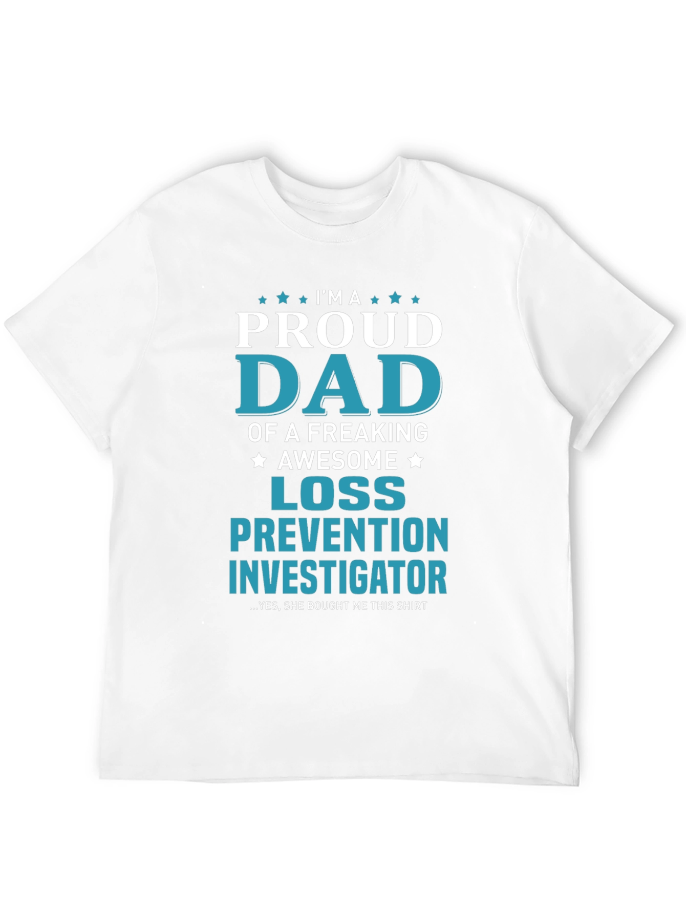 Proud Dad Loss Prevention Investigator Graphic Tee