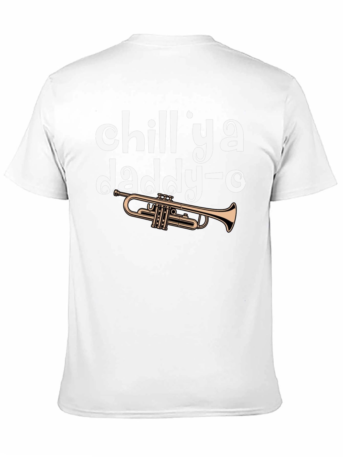 Chill Ya Daddy-O Trumpet Graphic Tee
