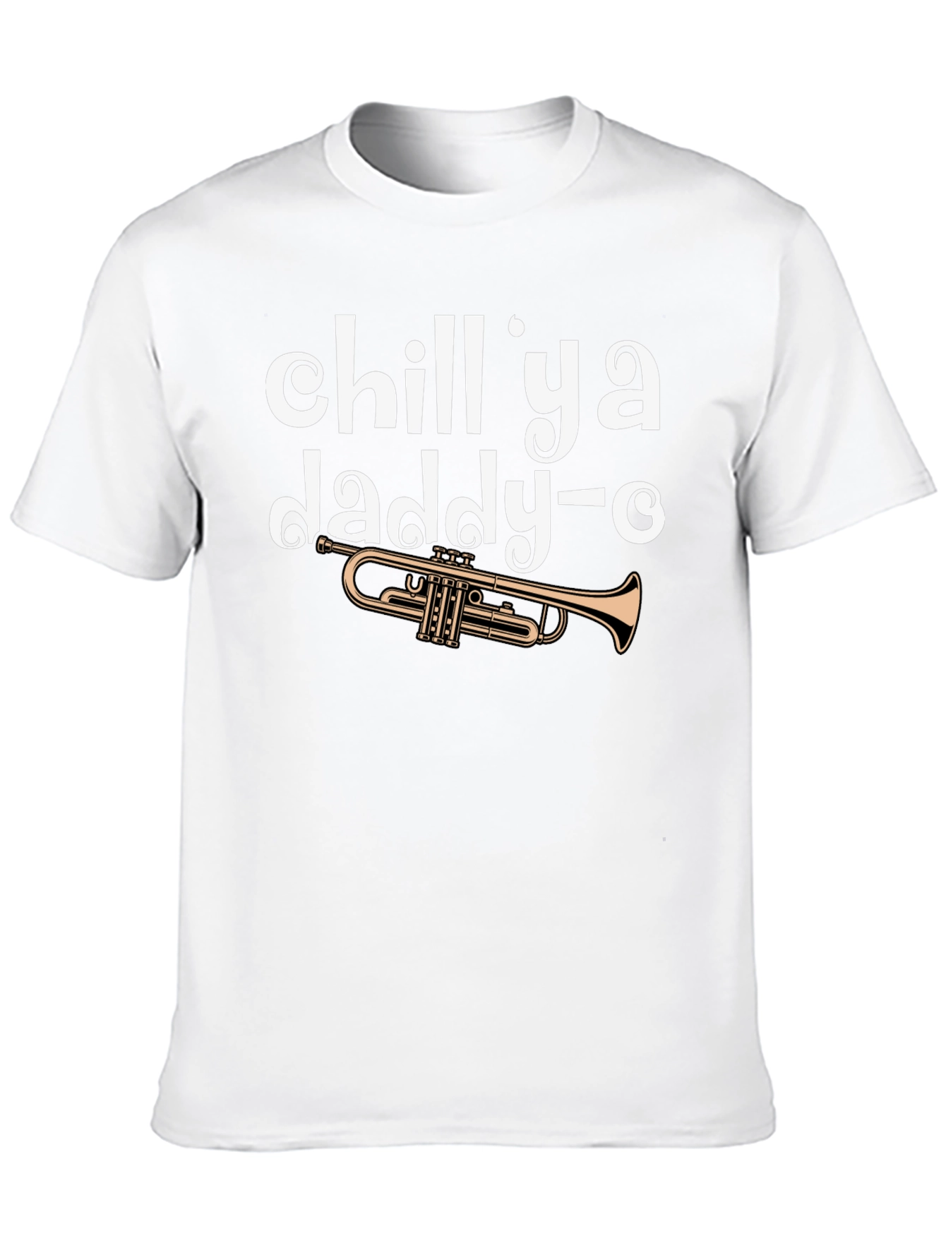 Chill Ya Daddy-O Trumpet Graphic Tee