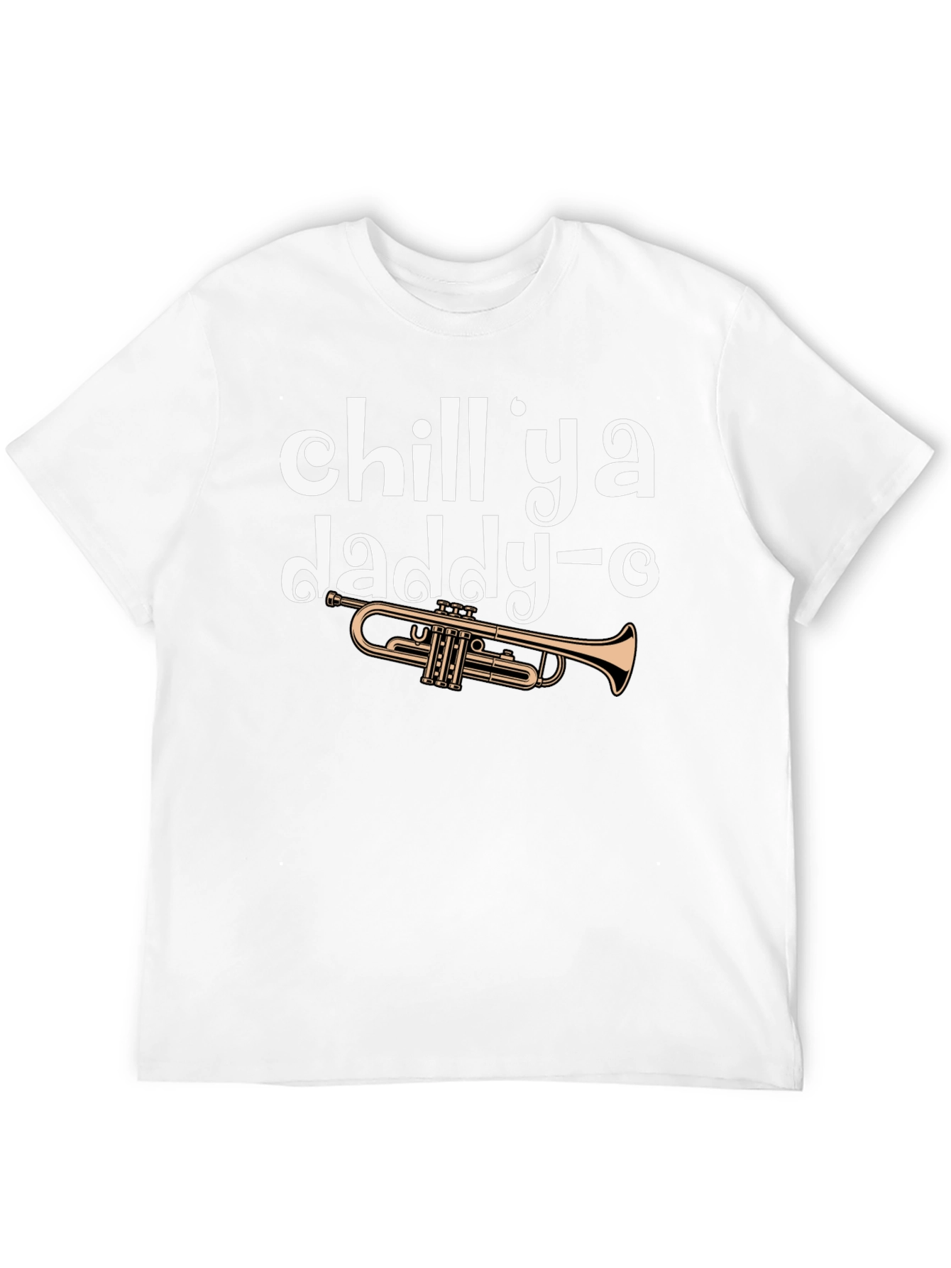 Chill Ya Daddy-O Trumpet Graphic Tee