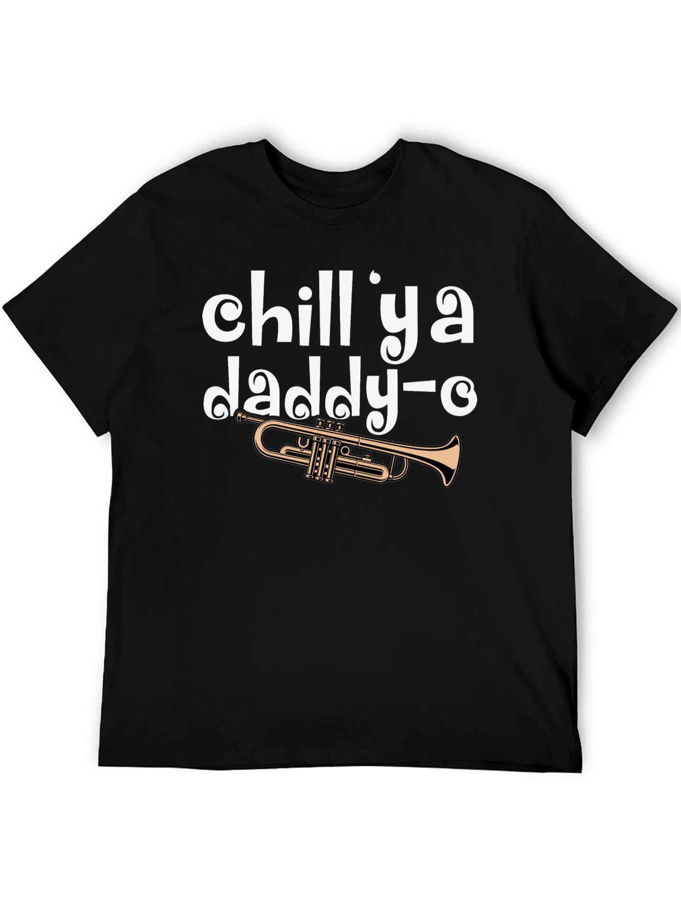 Chill Ya Daddy-O Trumpet Graphic Tee