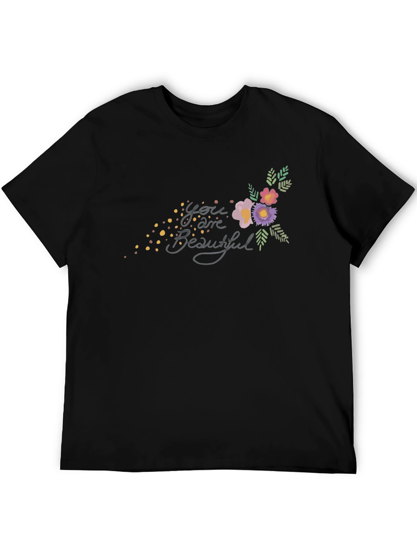 You are Beautiful Floral Graphic T-Shirt