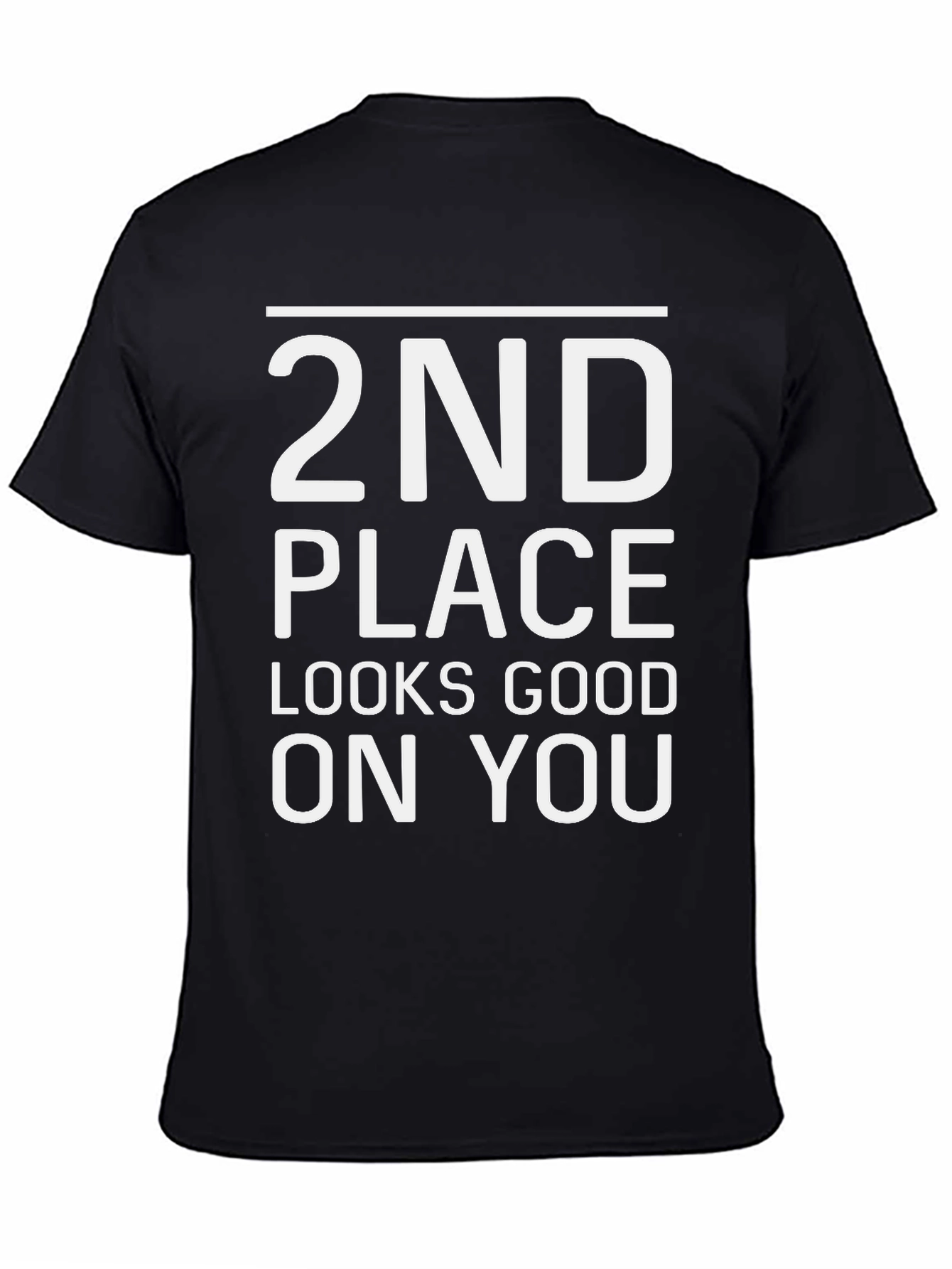2nd Place Looks Good On You T-Shirt