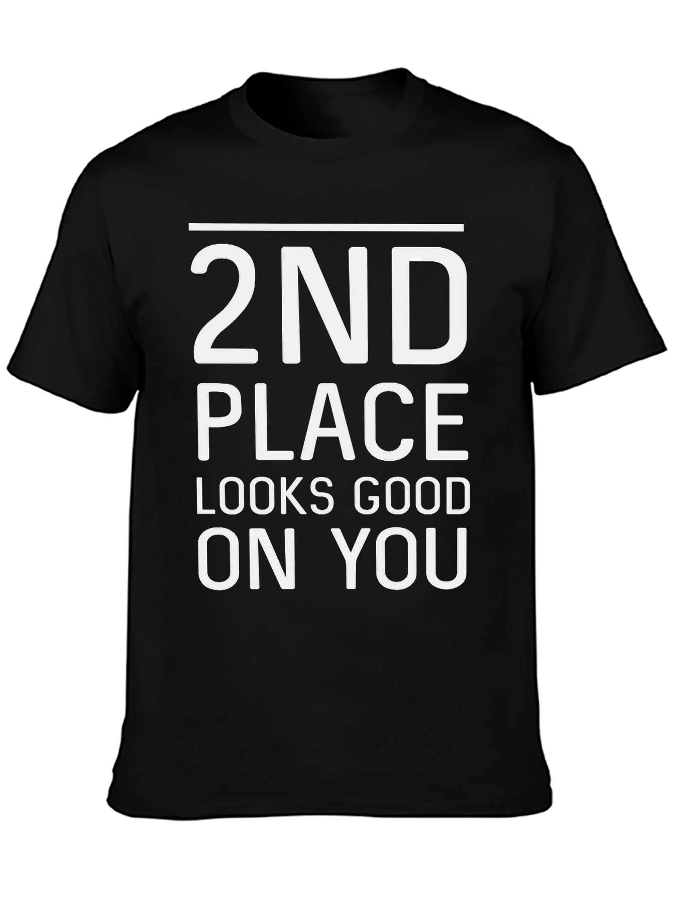 2nd Place Looks Good On You T-Shirt