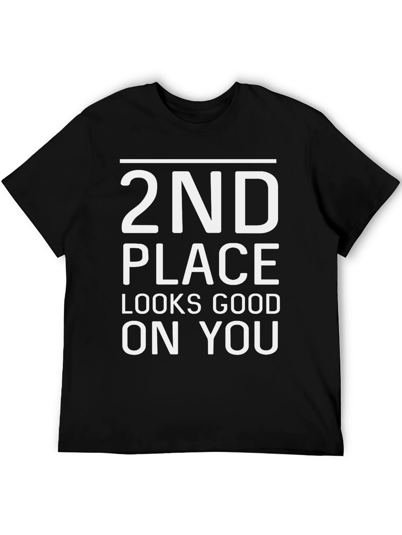 2nd Place Looks Good On You T-Shirt