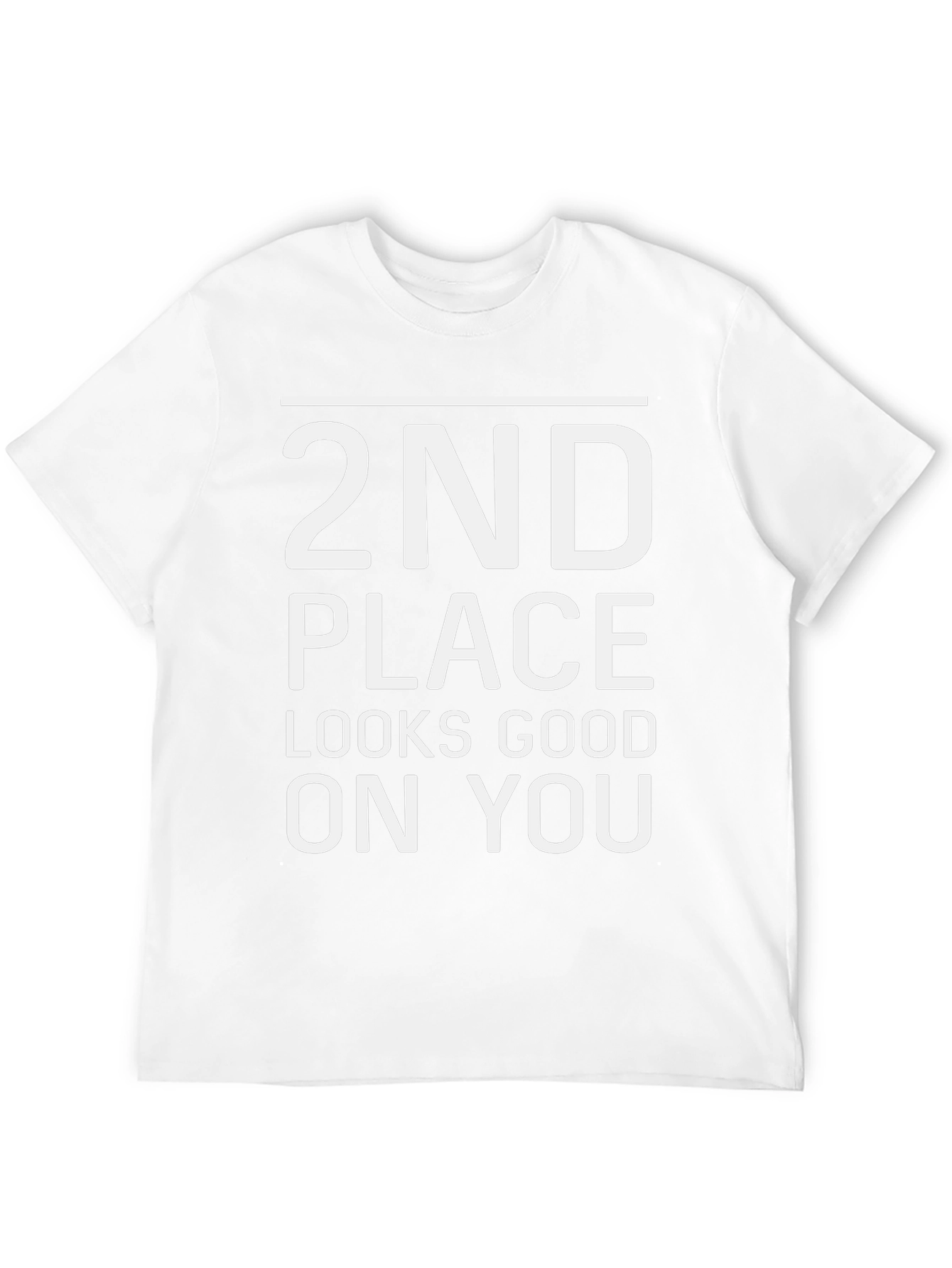 2nd Place Looks Good On You T-Shirt