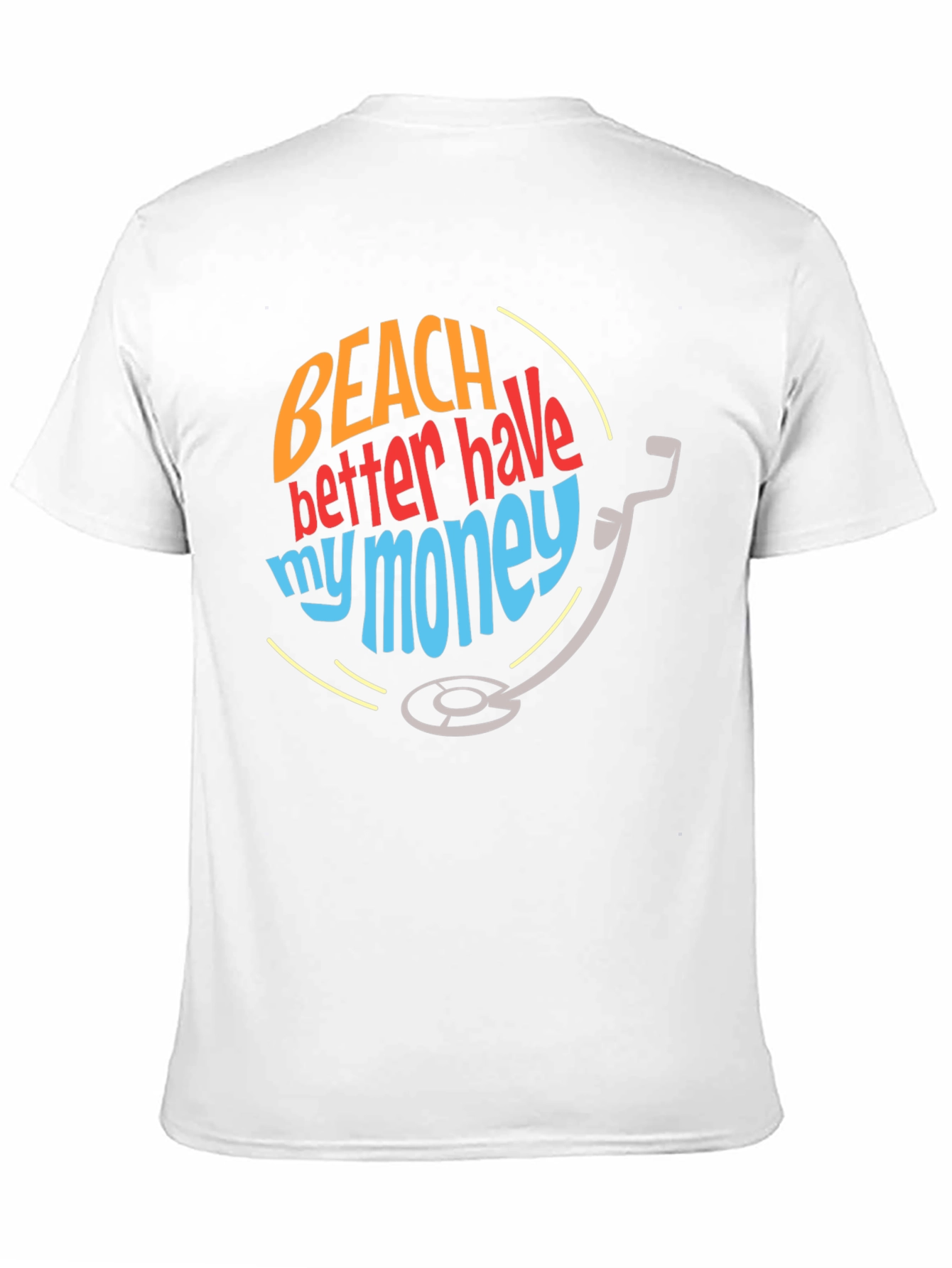 Beach Better Have My Money T-Shirt