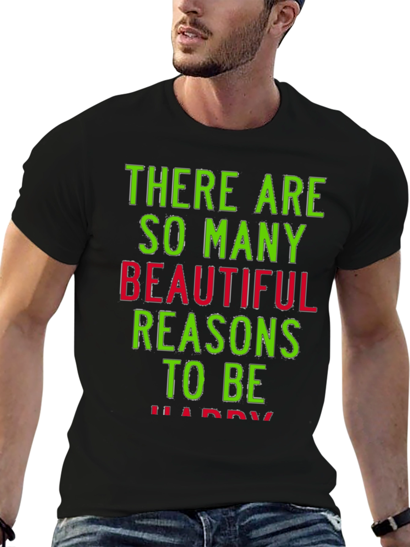Reasons to Be Happy Graphic T-Shirt