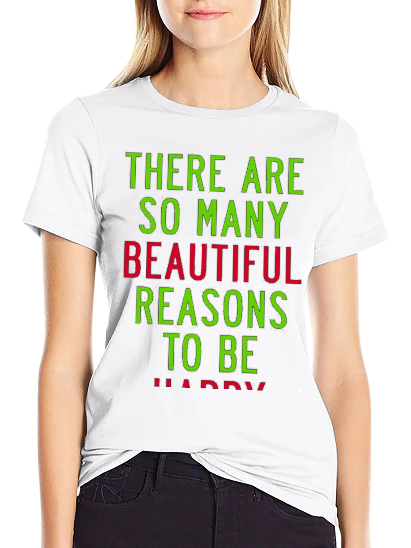 Reasons to Be Happy Graphic T-Shirt