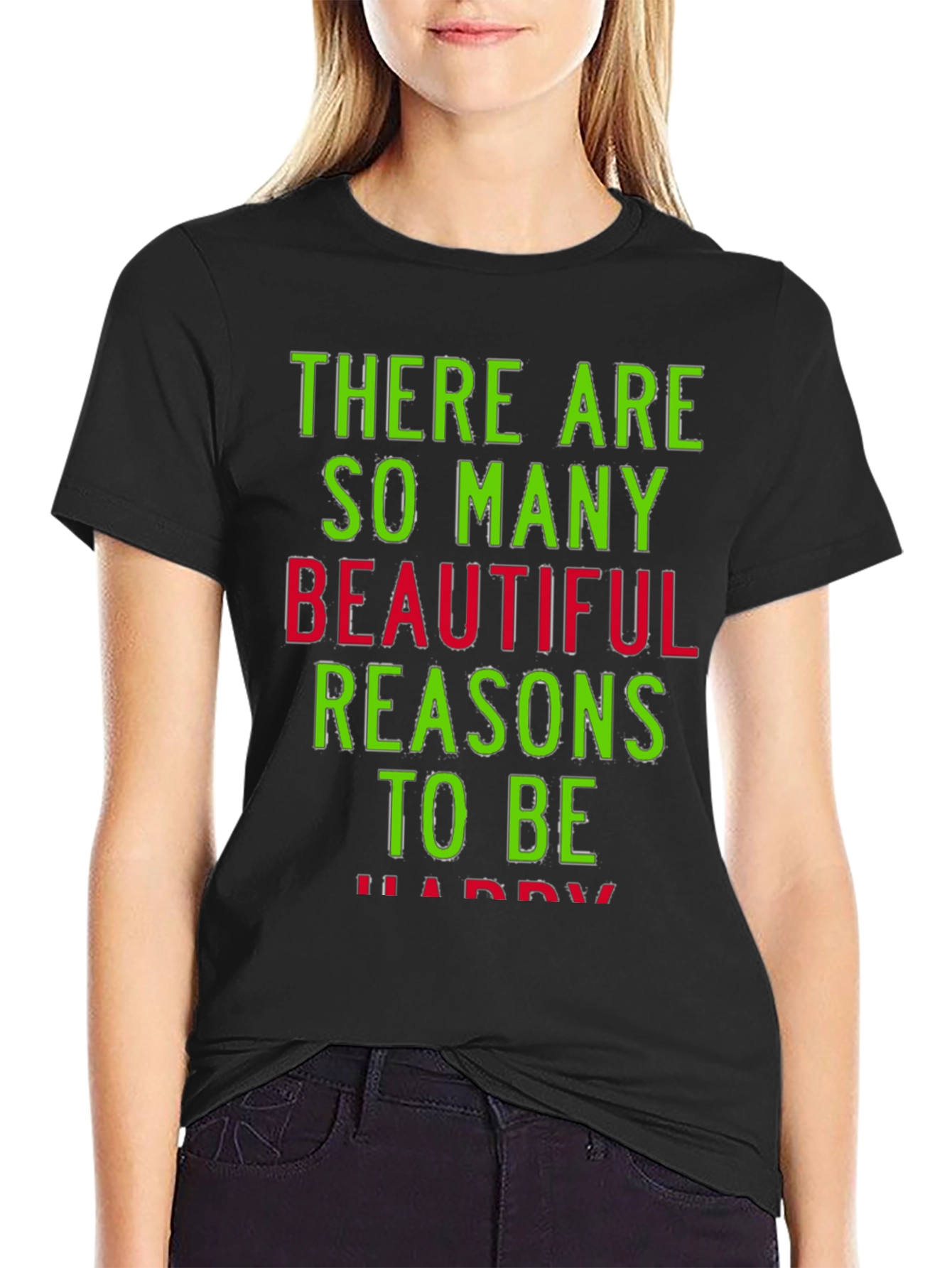 Reasons to Be Happy Graphic T-Shirt