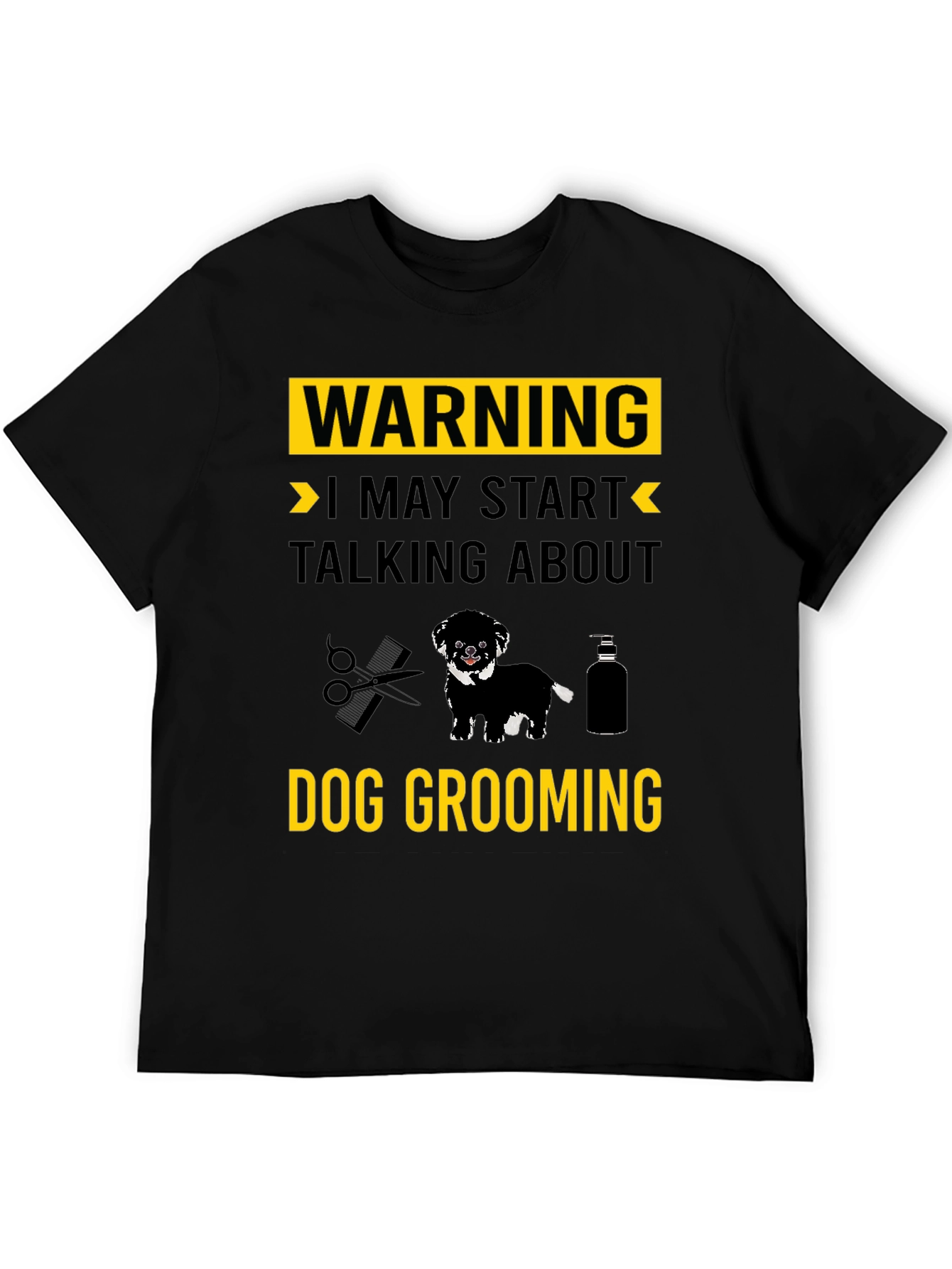 Dog Grooming T-Shirt: Warning May Start Talking