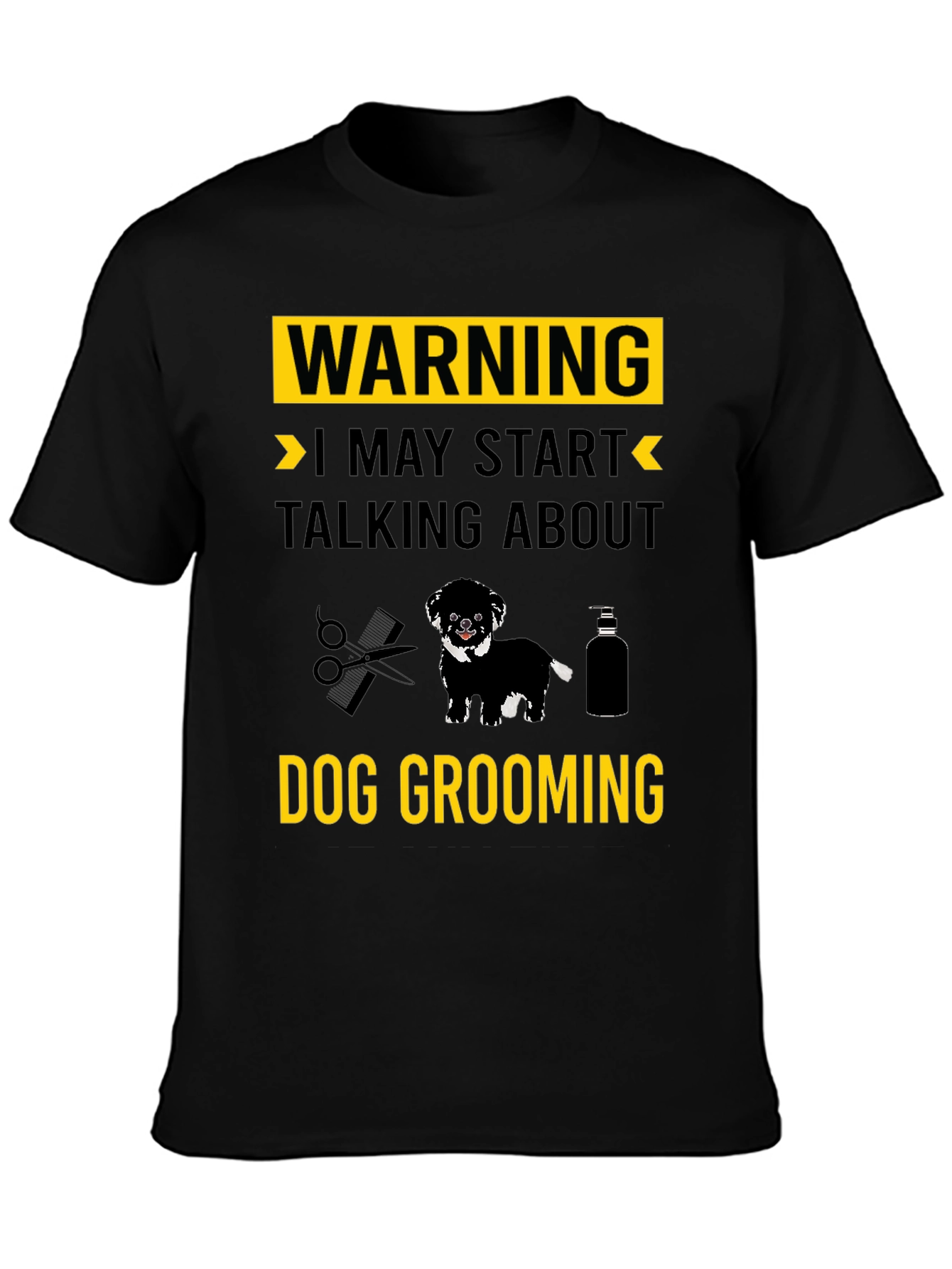 Dog Grooming T-Shirt: Warning May Start Talking