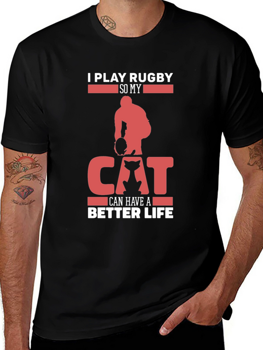 Rugby & Cat Lover T-Shirt - I Play Rugby So My Cat Can Have A Better Life