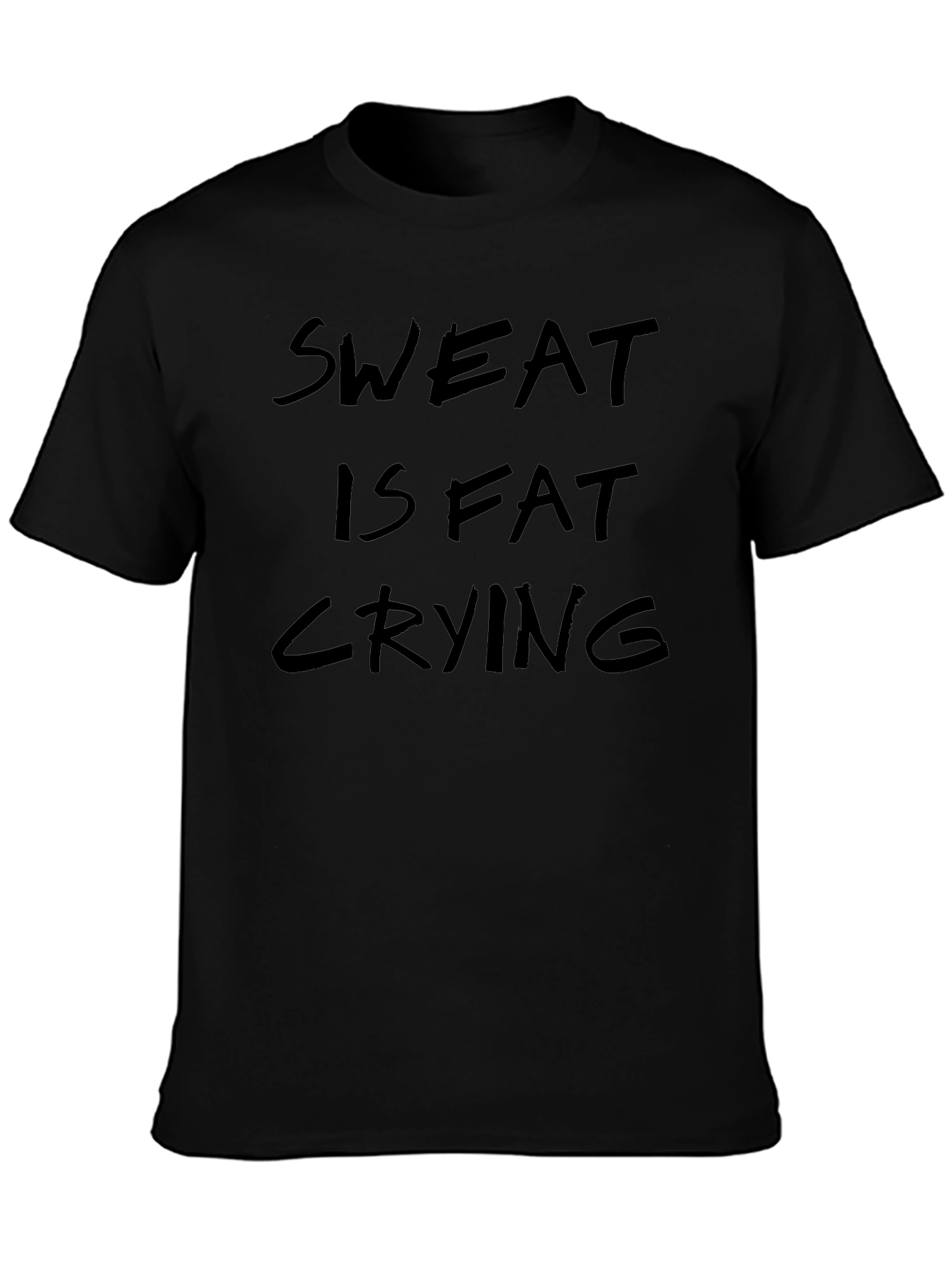 Sweat is Fat Crying T-Shirt - Black