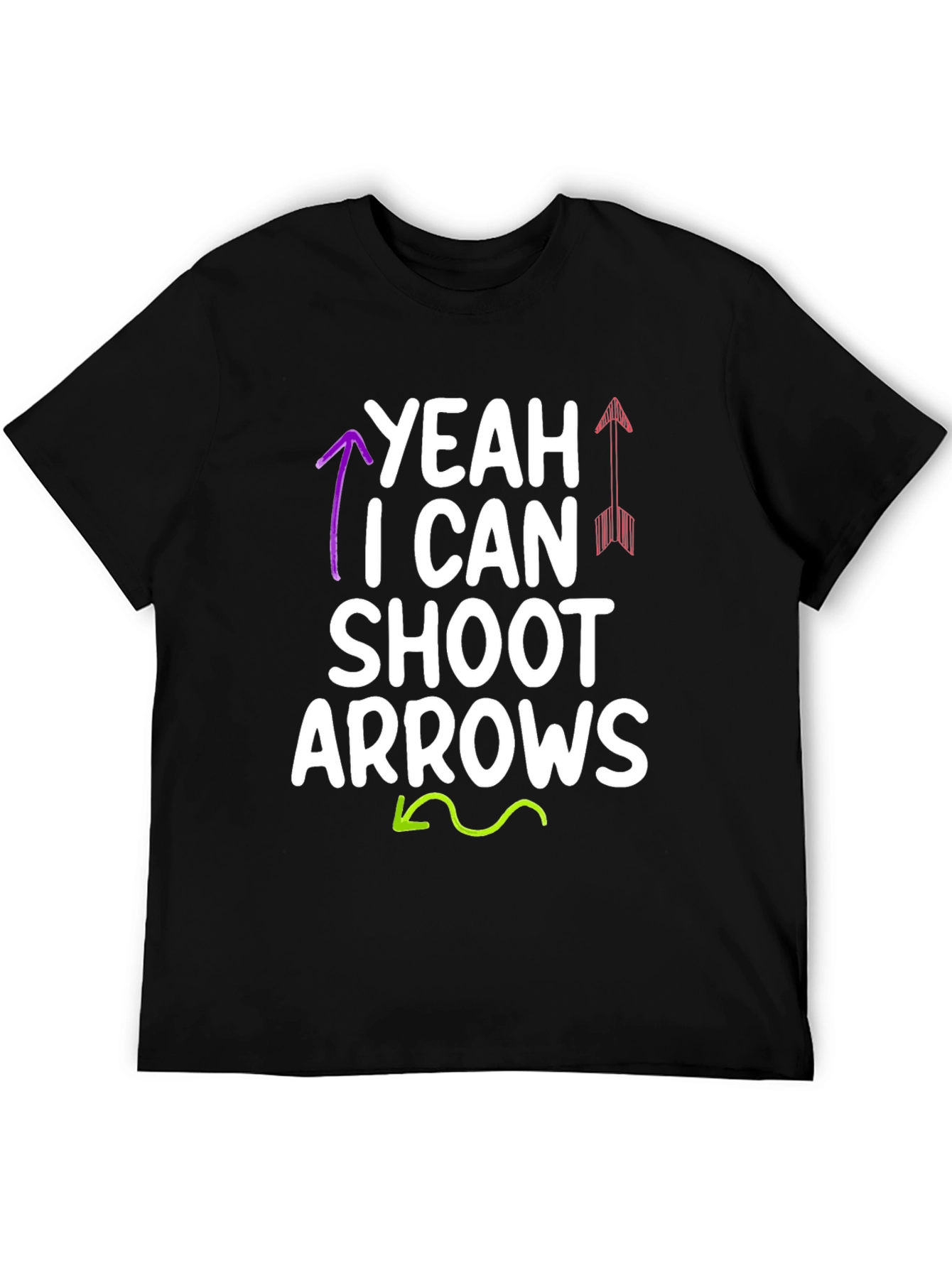 Yeah I Can Shoot Arrows Black T-Shirt