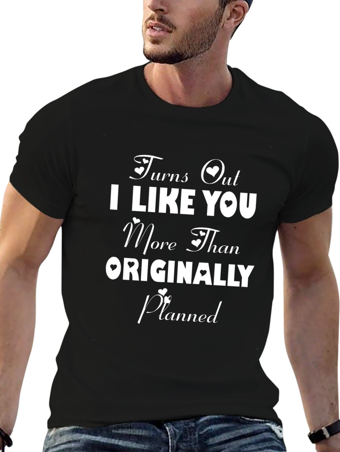 Turns Out I Like You T-Shirt
