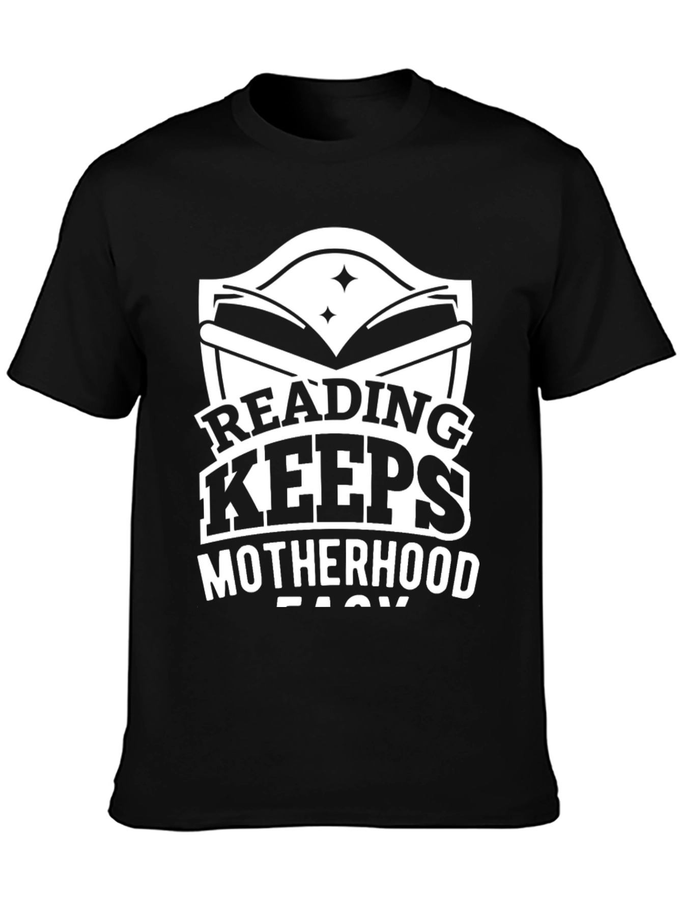 Reading Makes Motherhood Easy Graphic T-Shirt