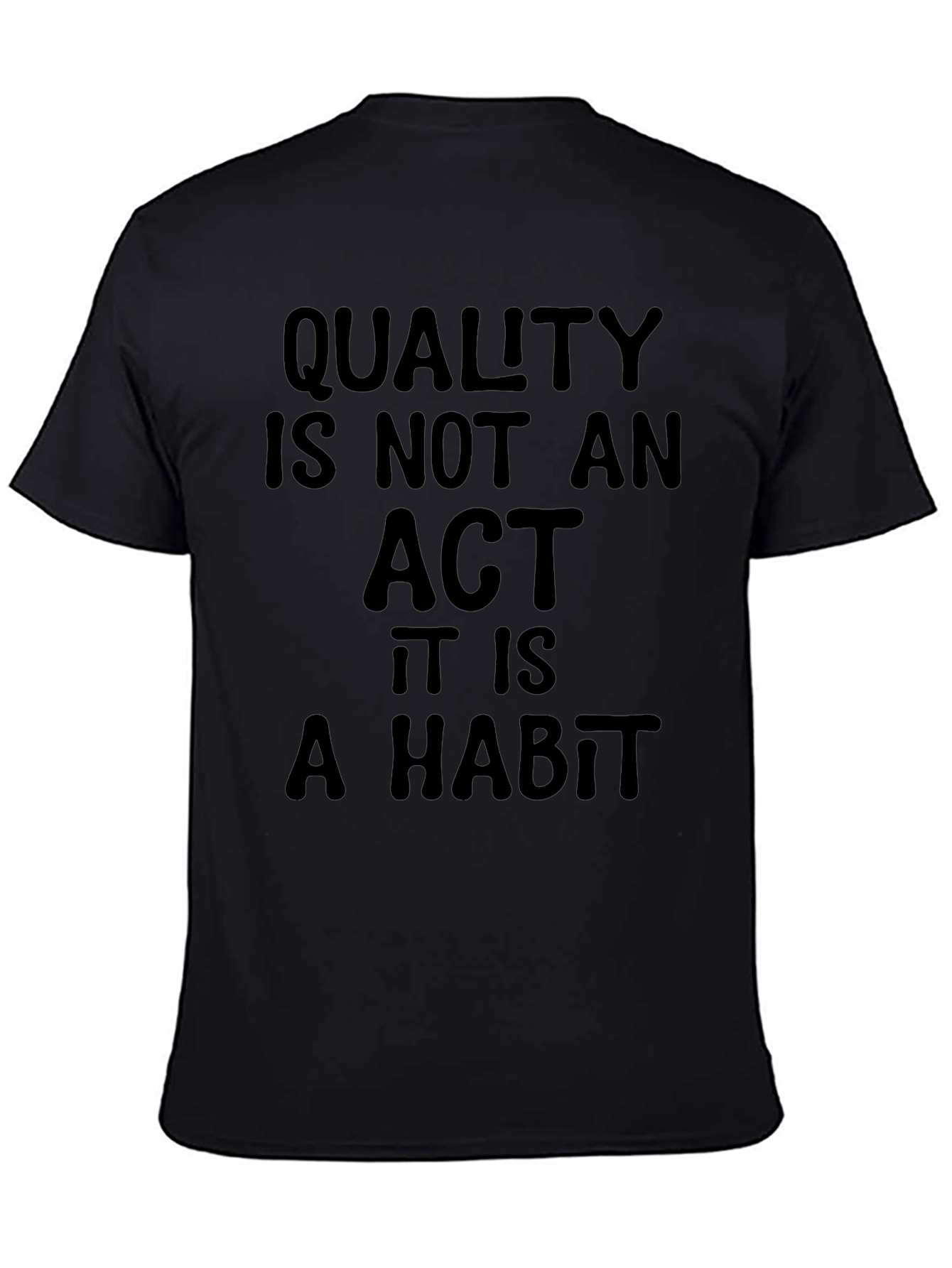 Quality Habit Black T-Shirt - Inspirational