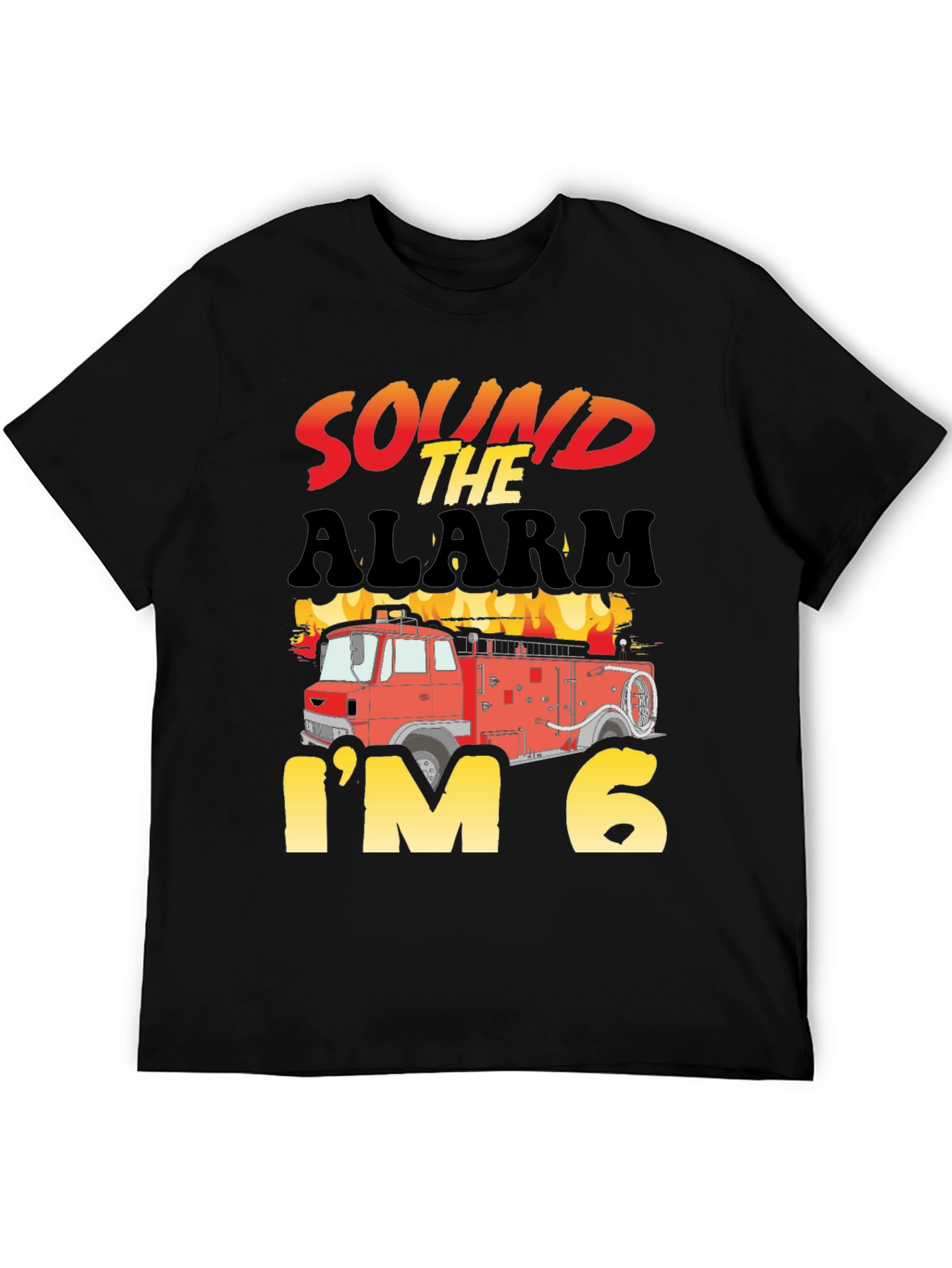 Sound the Alarm Im Six Firetruck Birthday T-Shirt