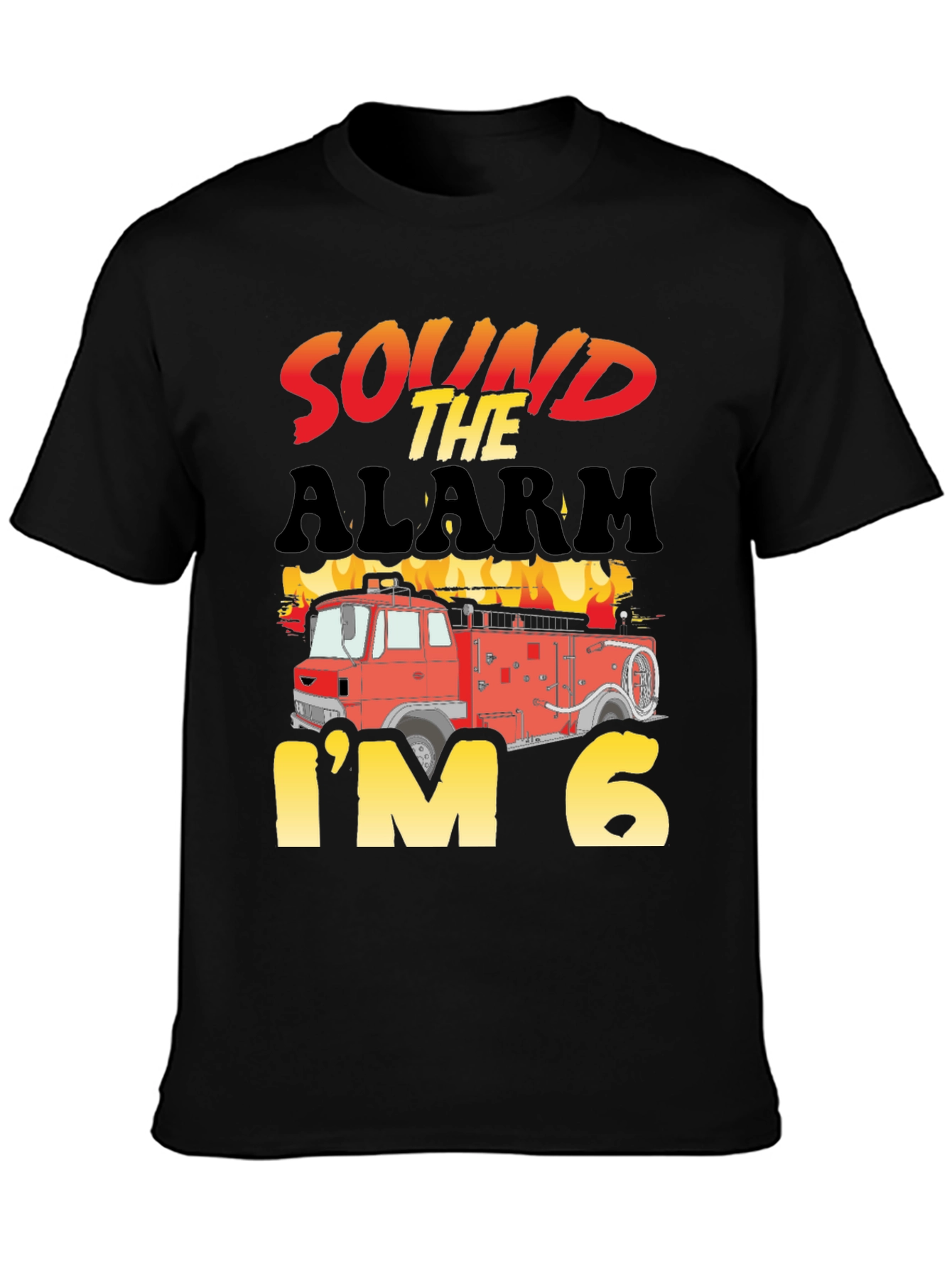 Sound the Alarm Im Six Firetruck Birthday T-Shirt