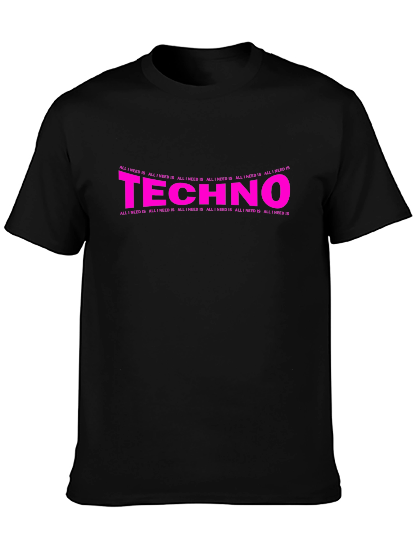 Techno Music T-Shirt - All I Need Is