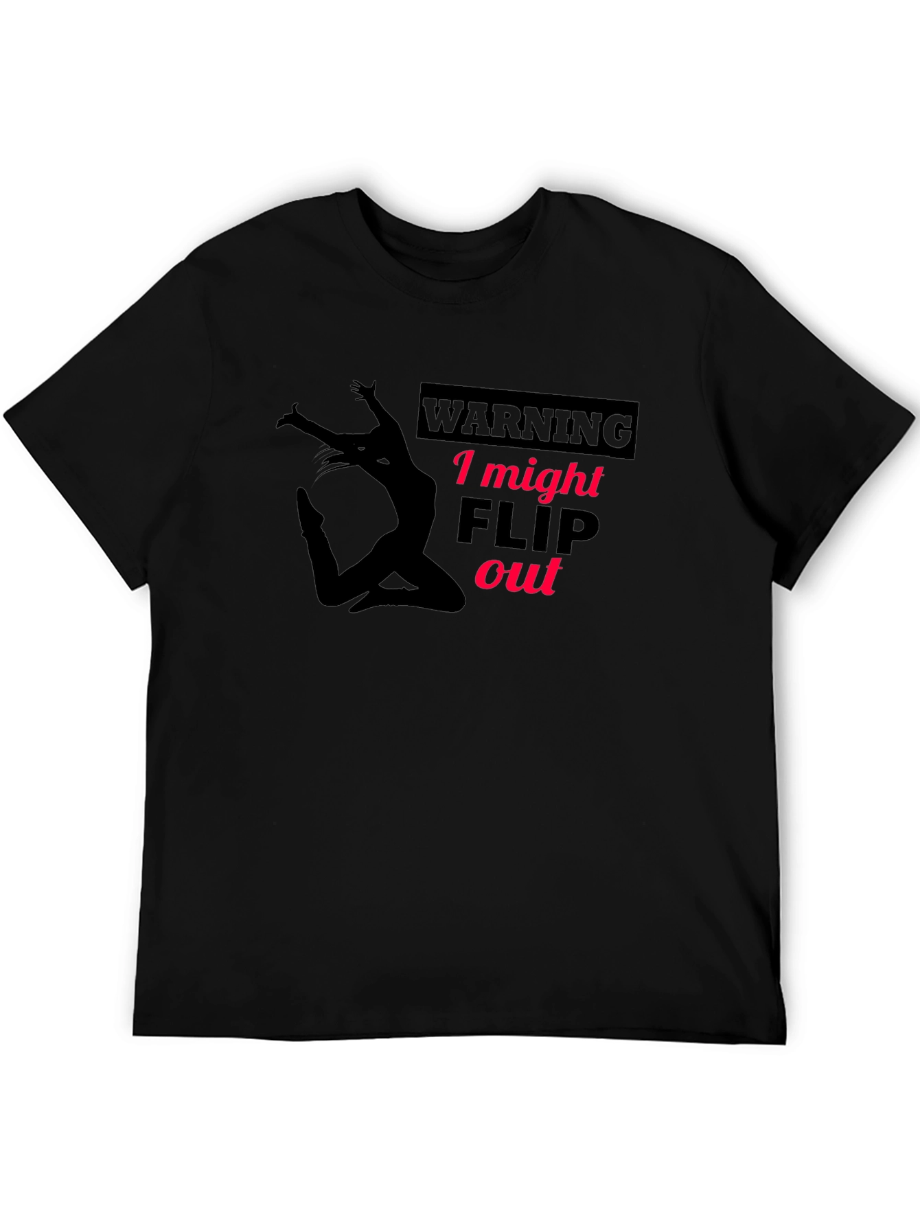 Warning: I Might Flip Out Black T-Shirt