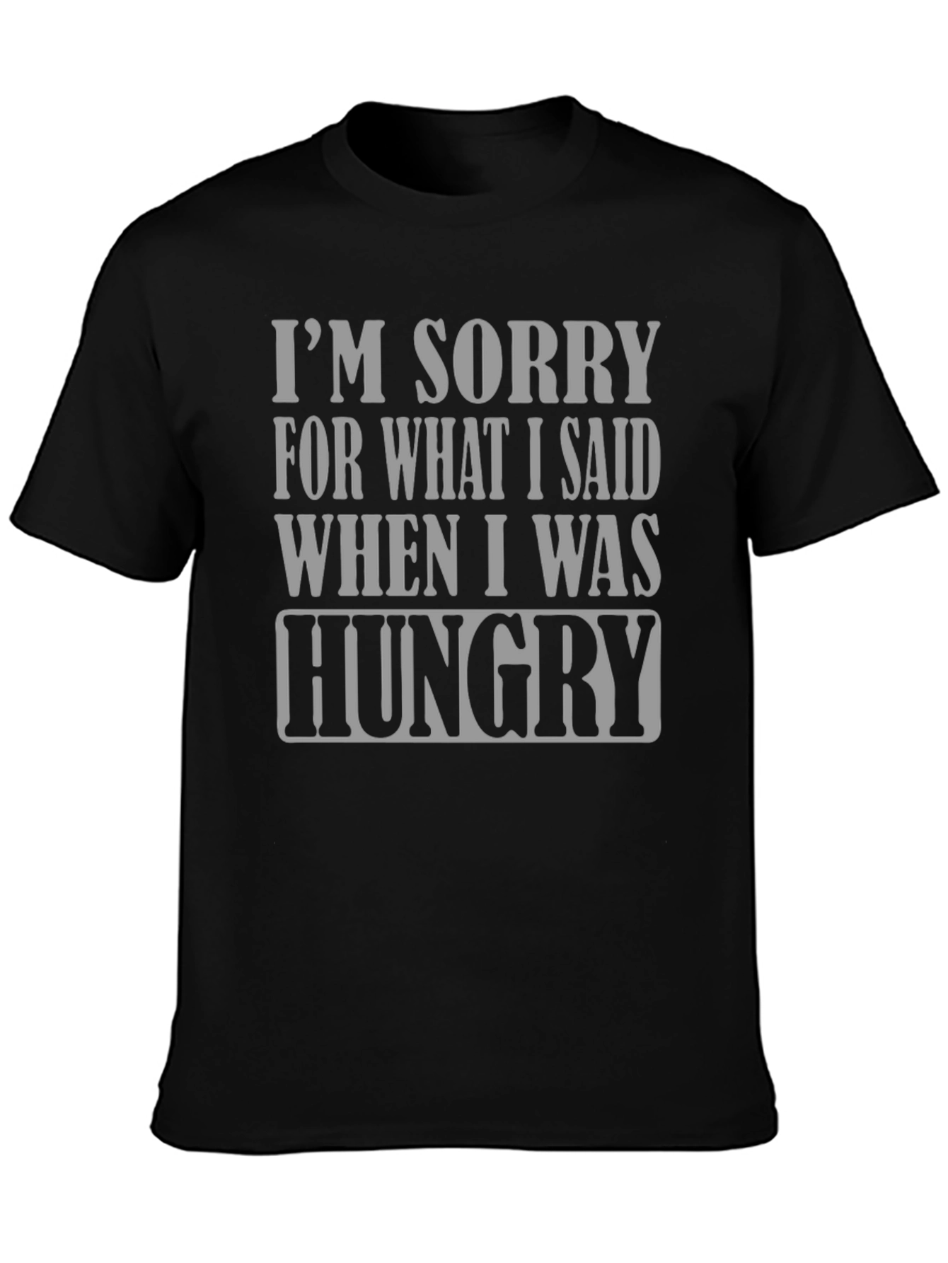 Sorry When Hungry Graphic Tee