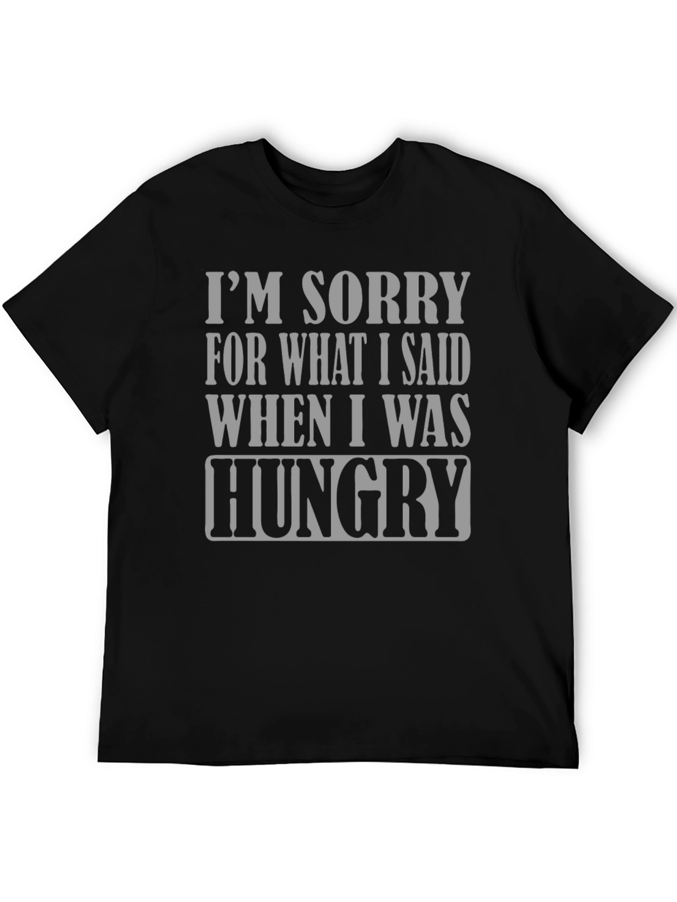 Sorry When Hungry Graphic Tee