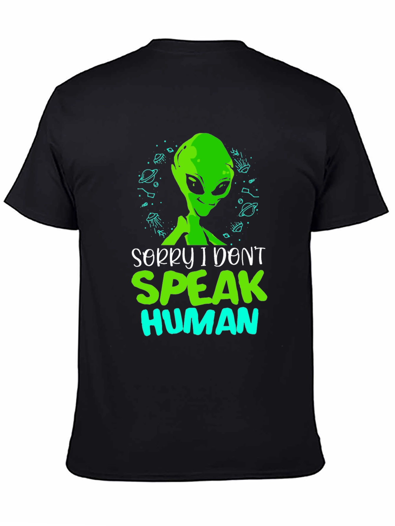 Sorry I Dont Speak Human Alien T-Shirt