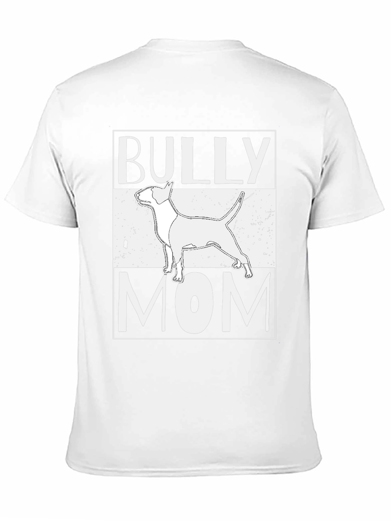 Bully Mom Graphic Tee - Bull Terrier Lover Shirt