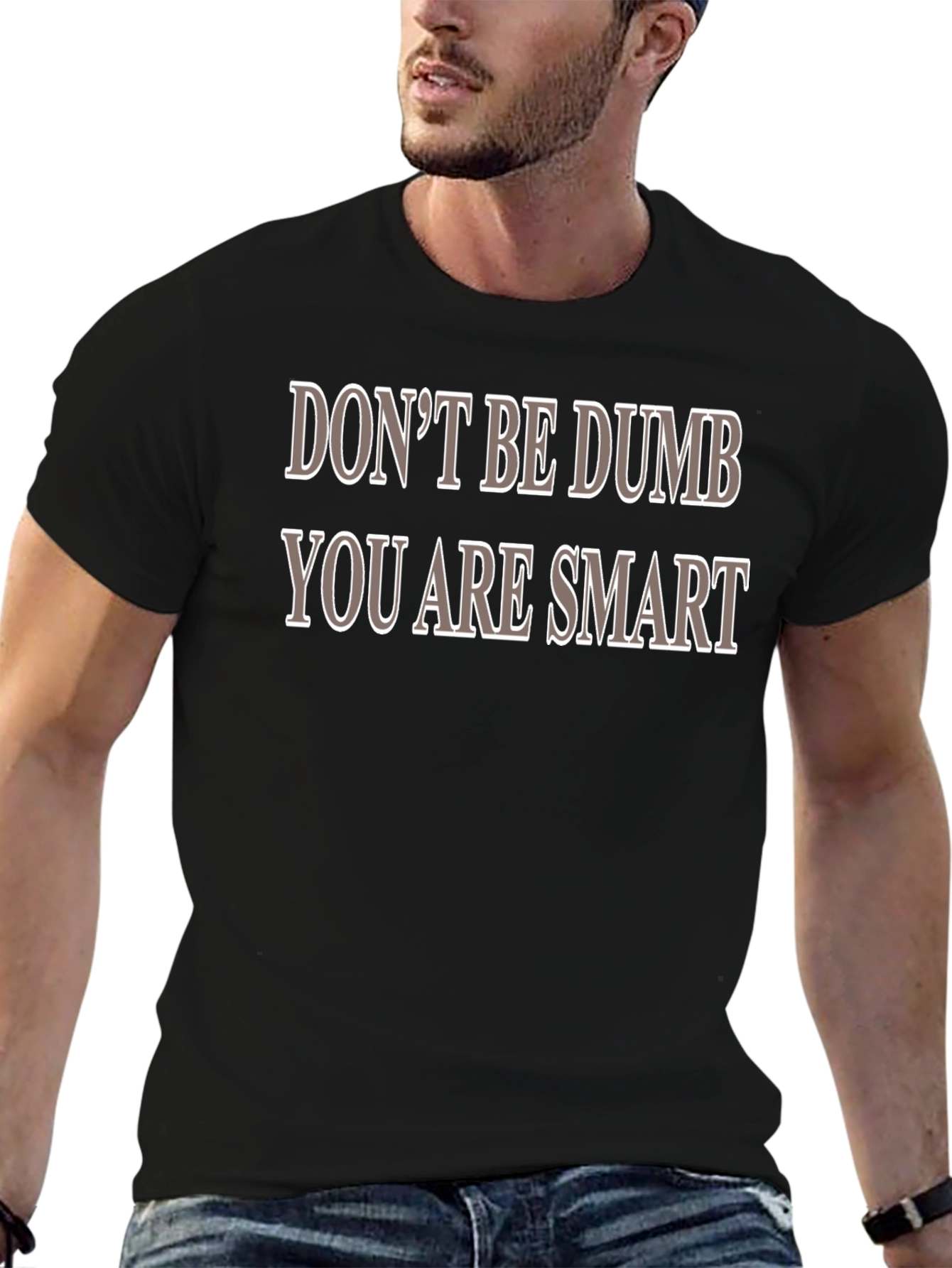 Dont Be Dumb You Are Smart T-Shirt