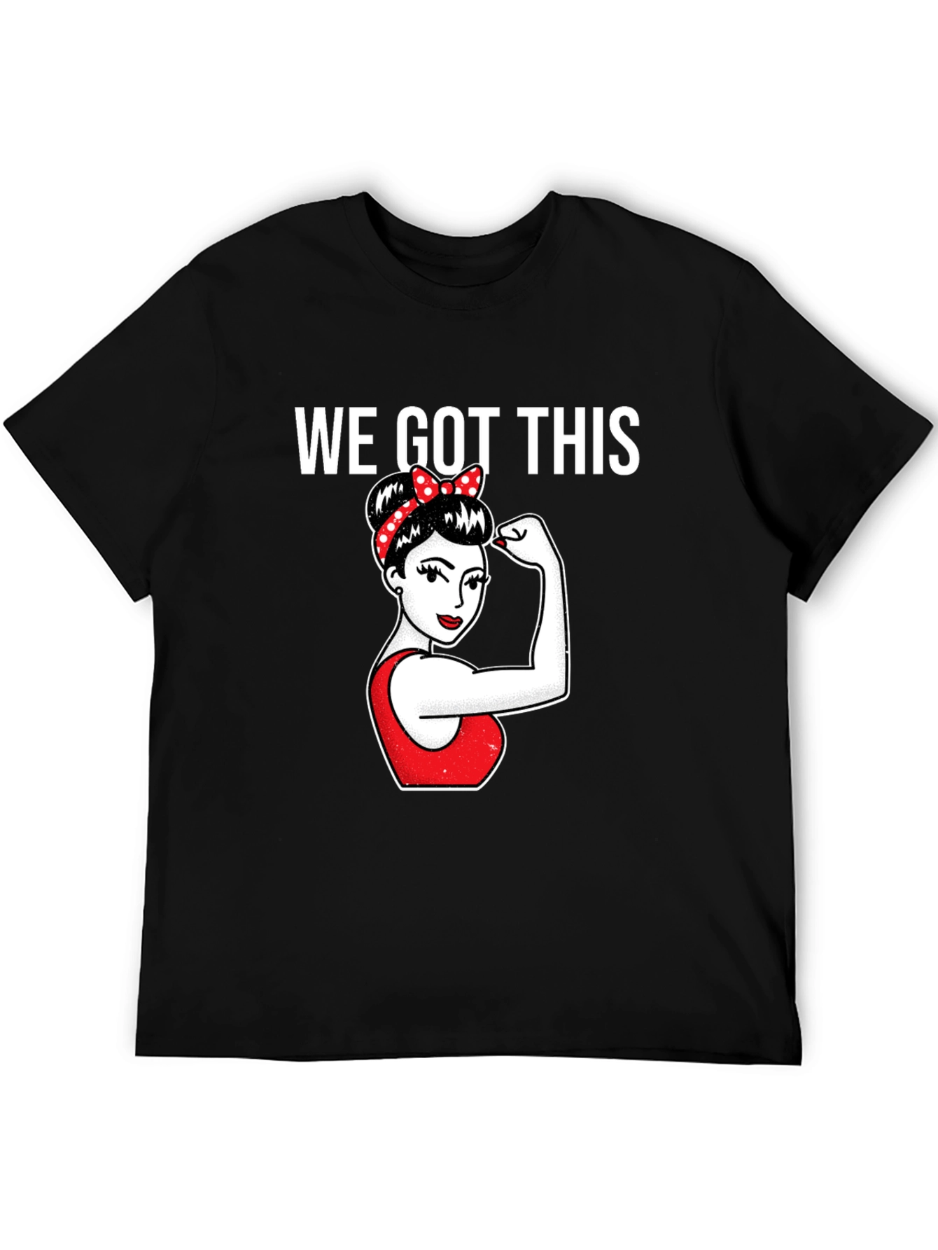 We Got This Women Empowerment T-Shirt