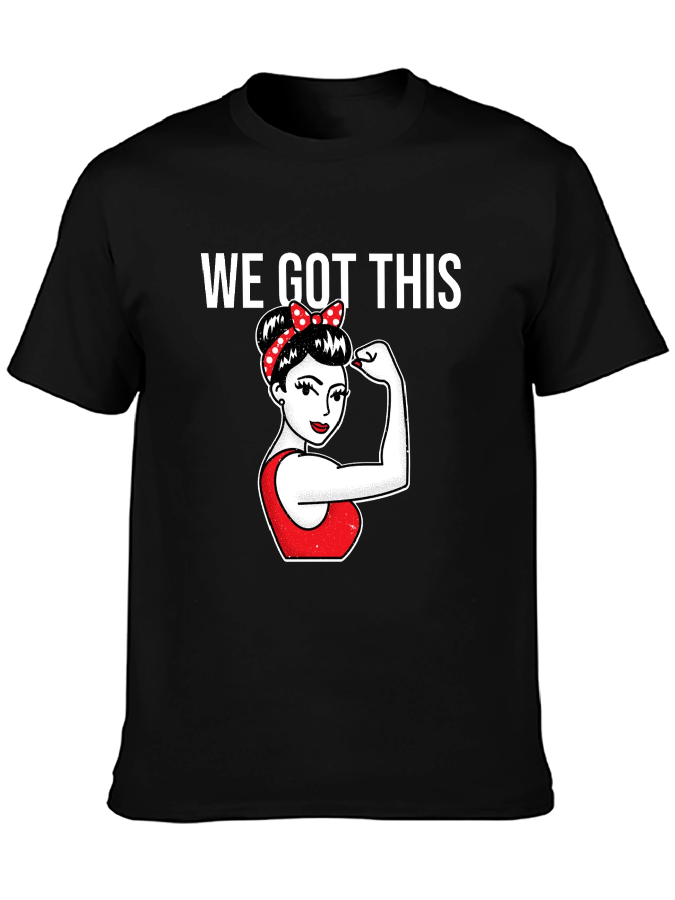 We Got This Women Empowerment T-Shirt