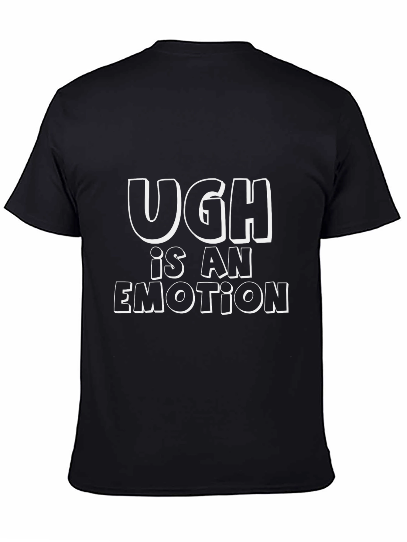 Ugh Is An Emotion T-Shirt - Unisex Black Tee