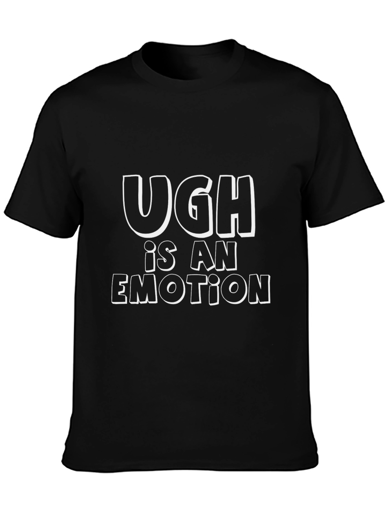 Ugh Is An Emotion T-Shirt - Unisex Black Tee