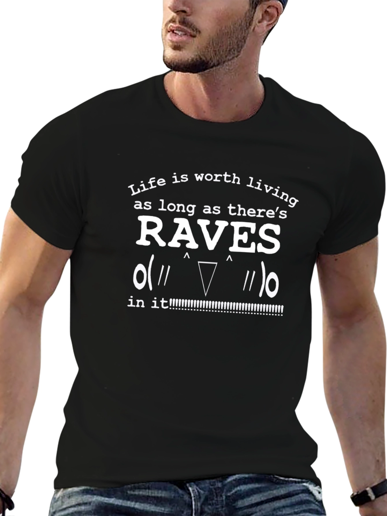 Raves T-Shirt - Life Is Worth Living
