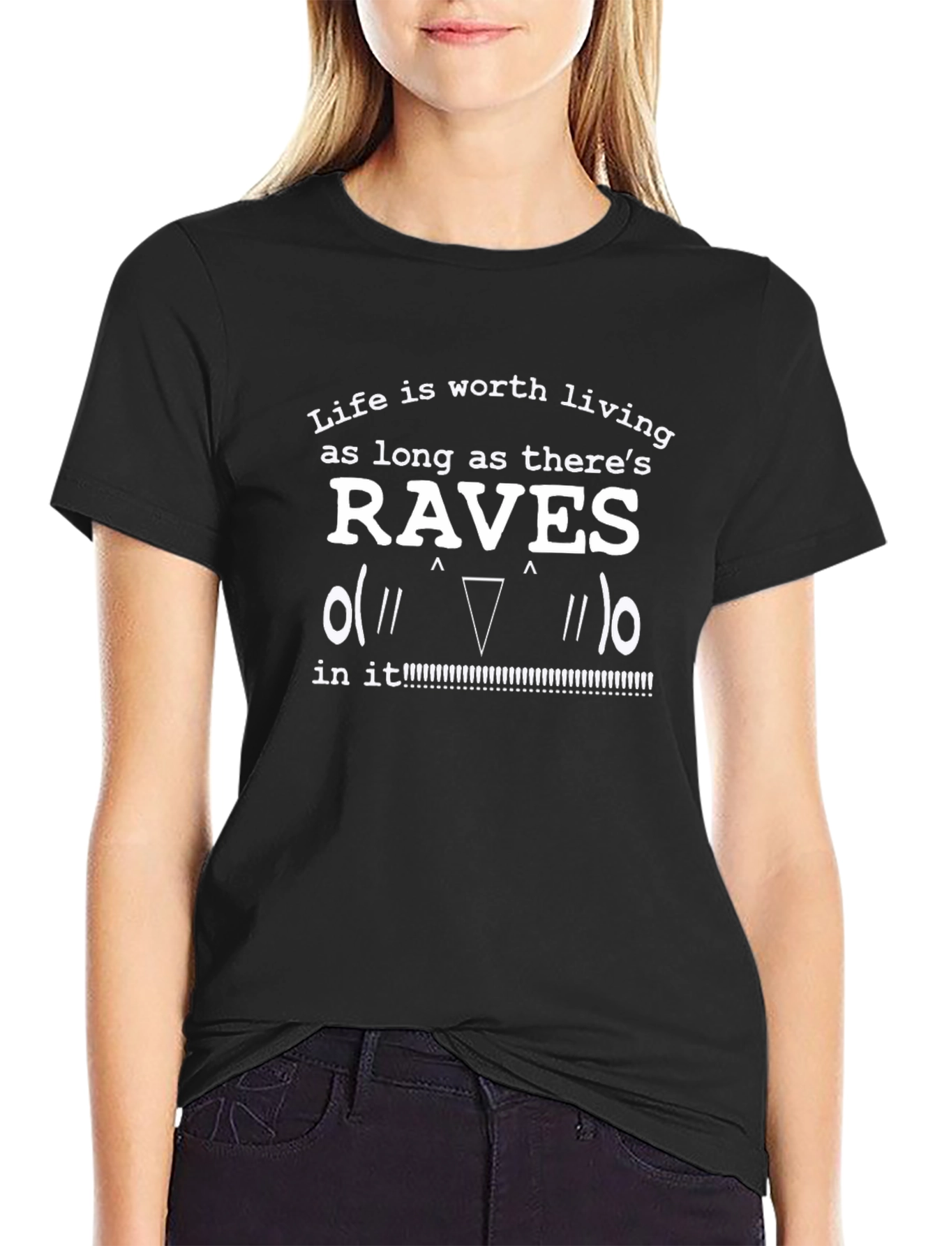 Raves T-Shirt - Life Is Worth Living